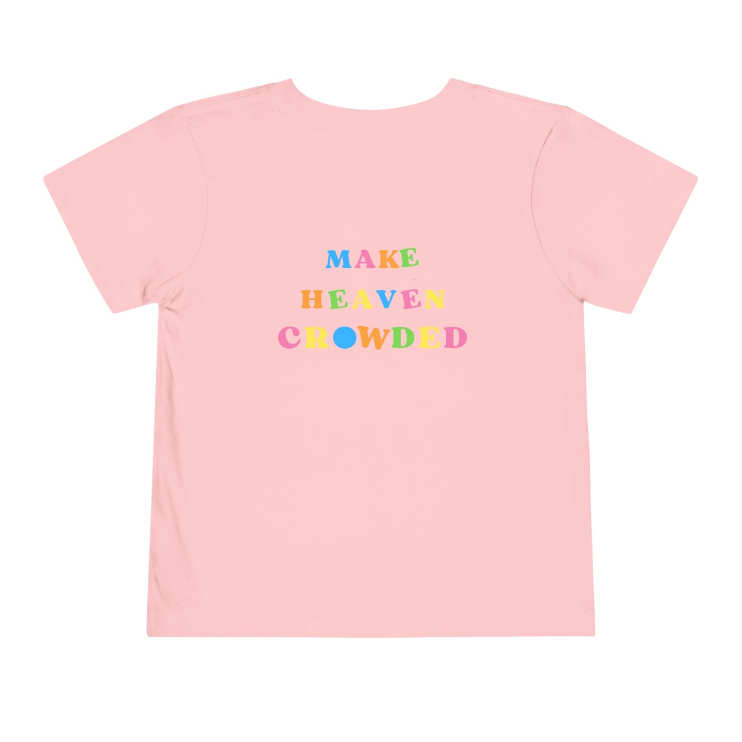 Toddler Make Heaven Crowded Christian T-shirt (front and back)