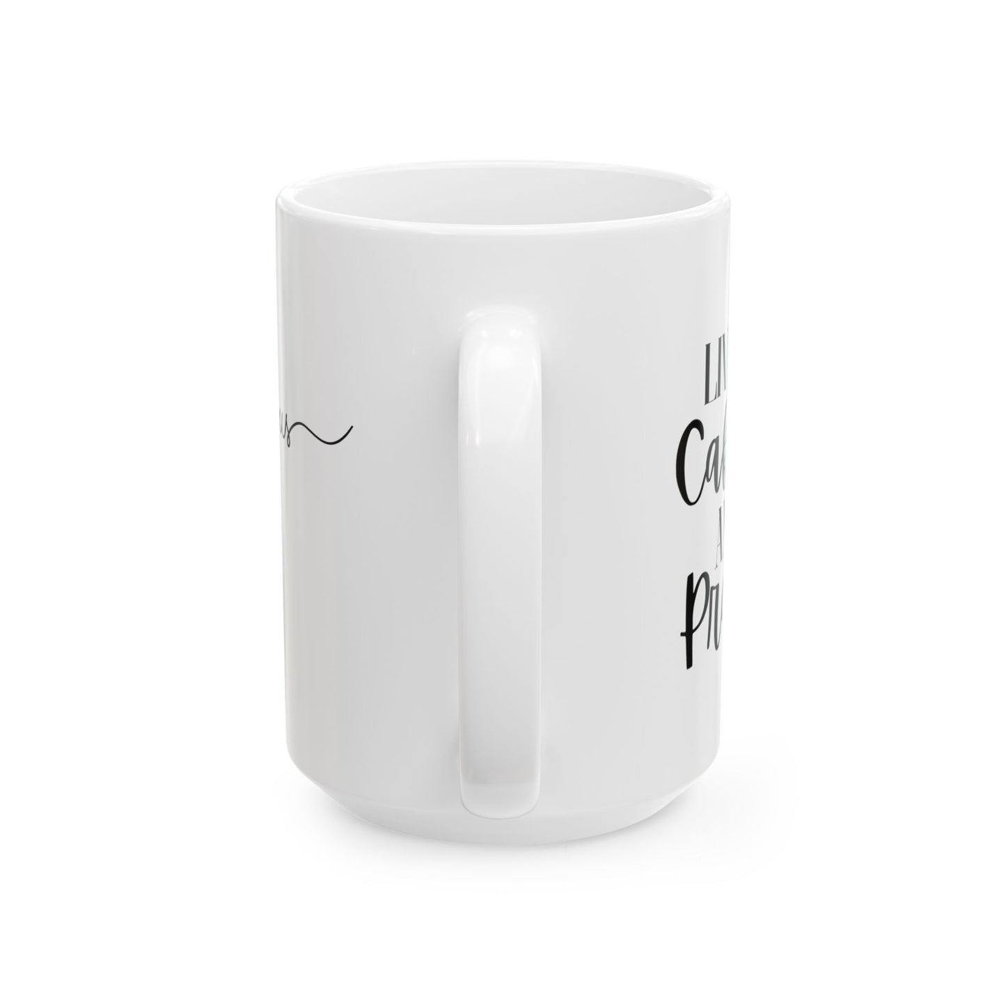 Livin On Caffeine And A Prayer Ceramic Mug, (11oz, 15oz)
