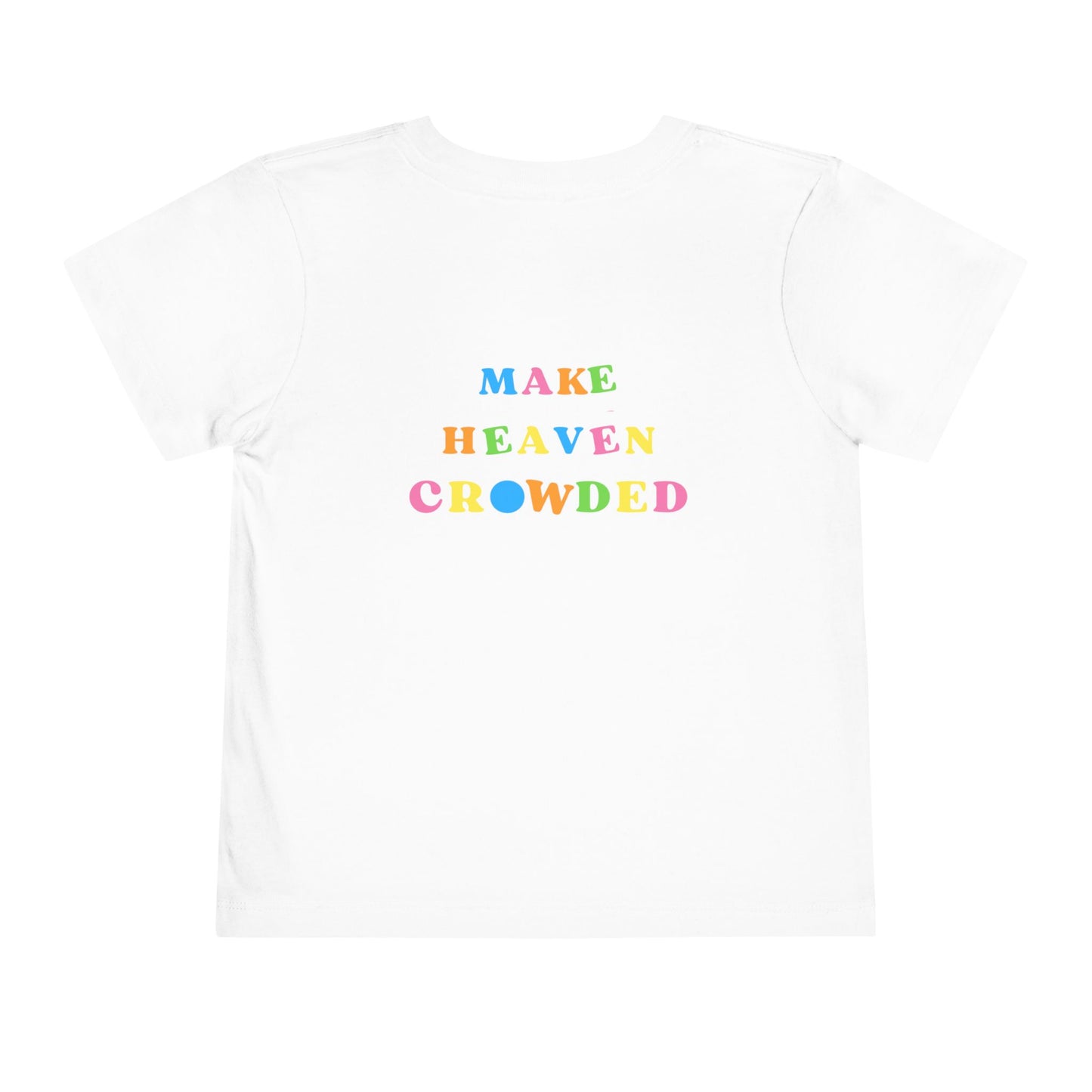 Toddler Make Heaven Crowded Christian T-shirt (front and back)