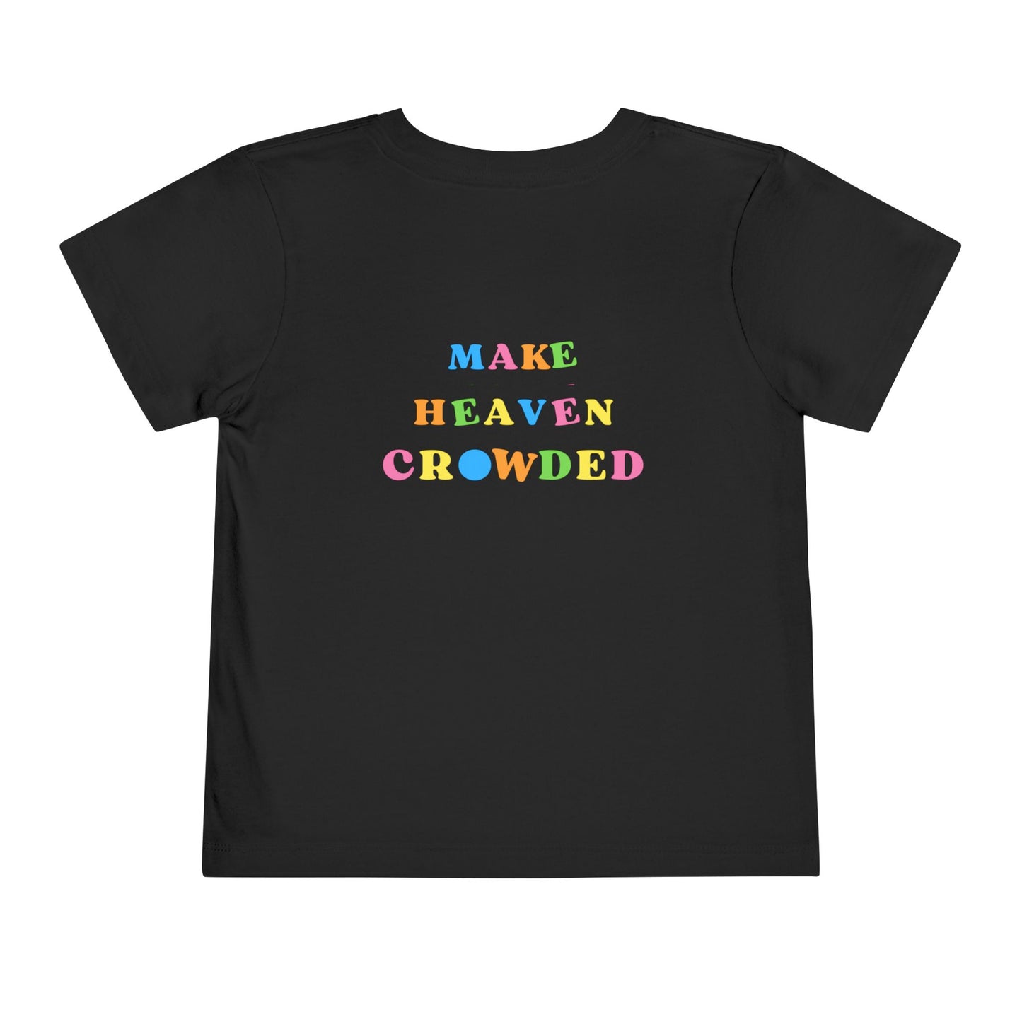 Toddler Make Heaven Crowded Christian T-shirt (front and back)