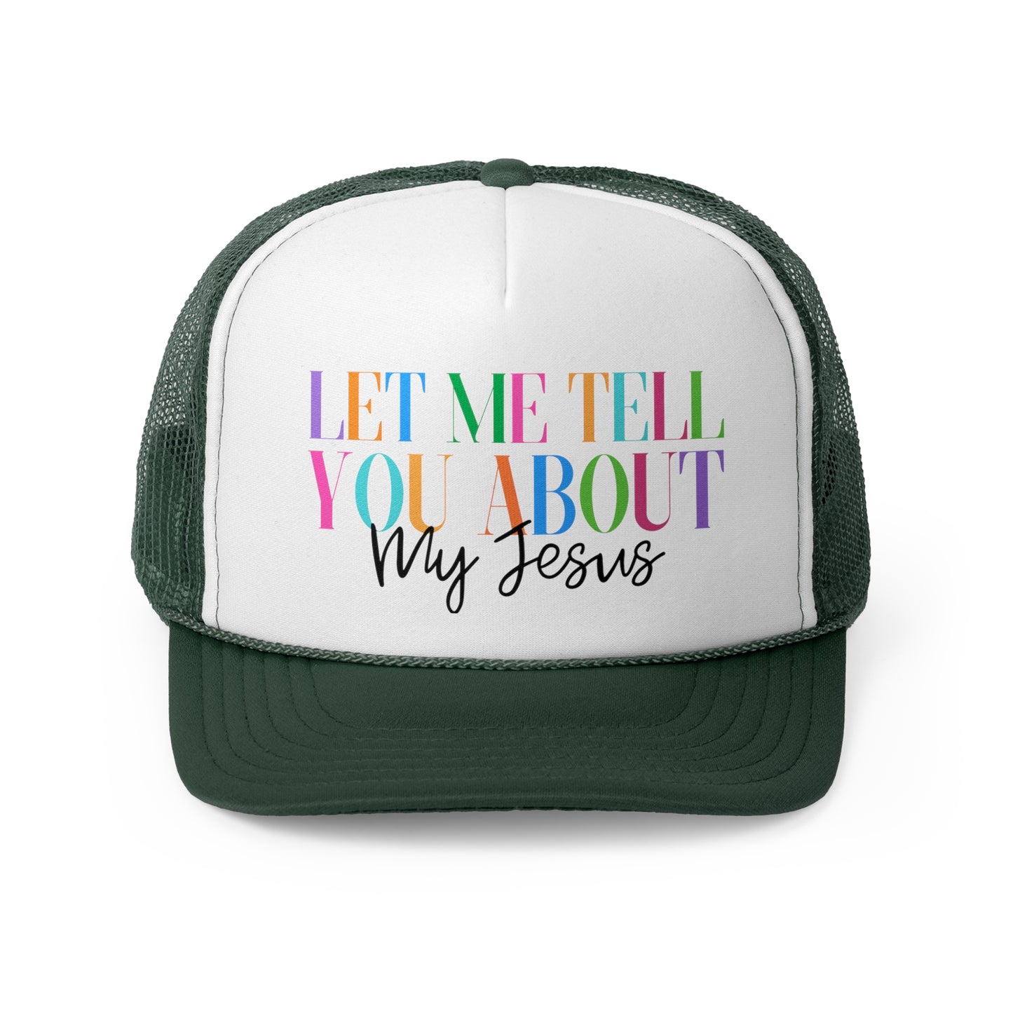 Let Me Tell You About My Jesus Christian Trucker Hat