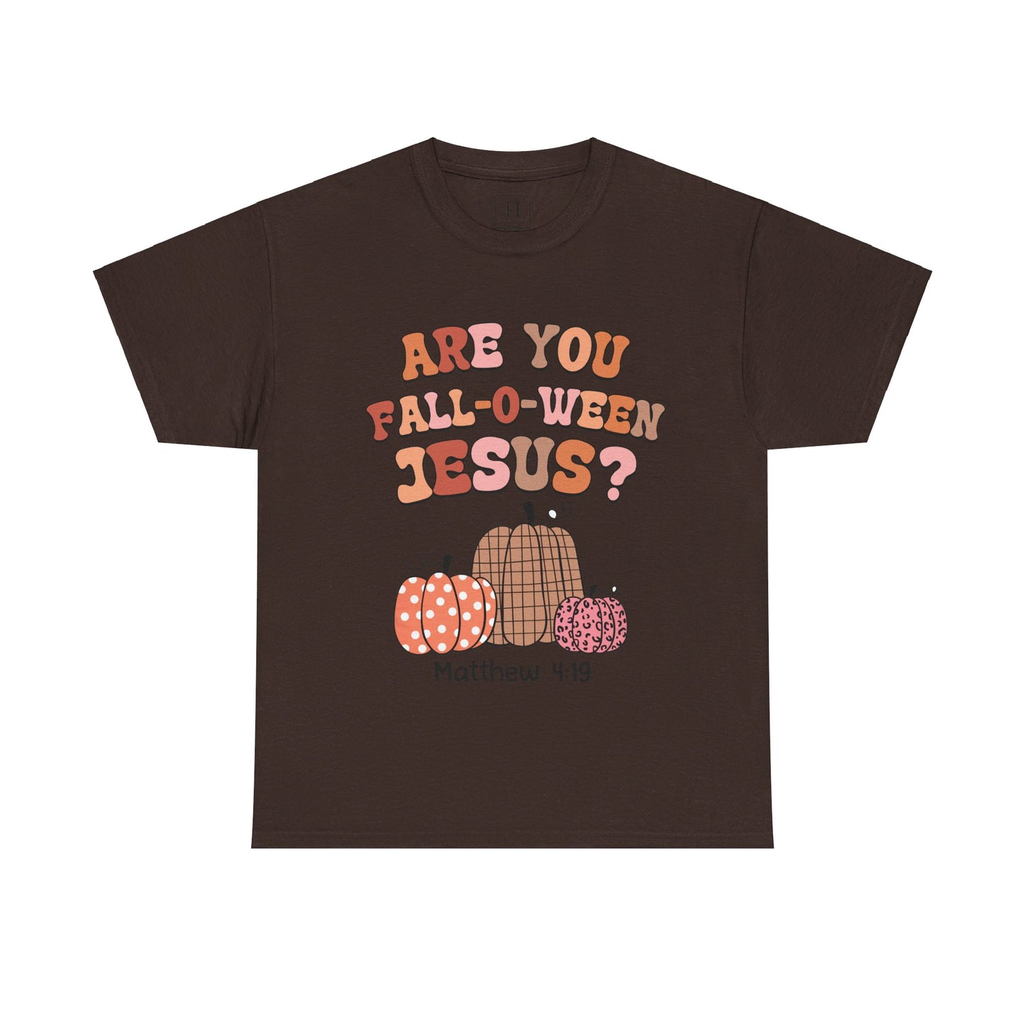 Are You Fall-O-Ween Jesus T-Shirt
