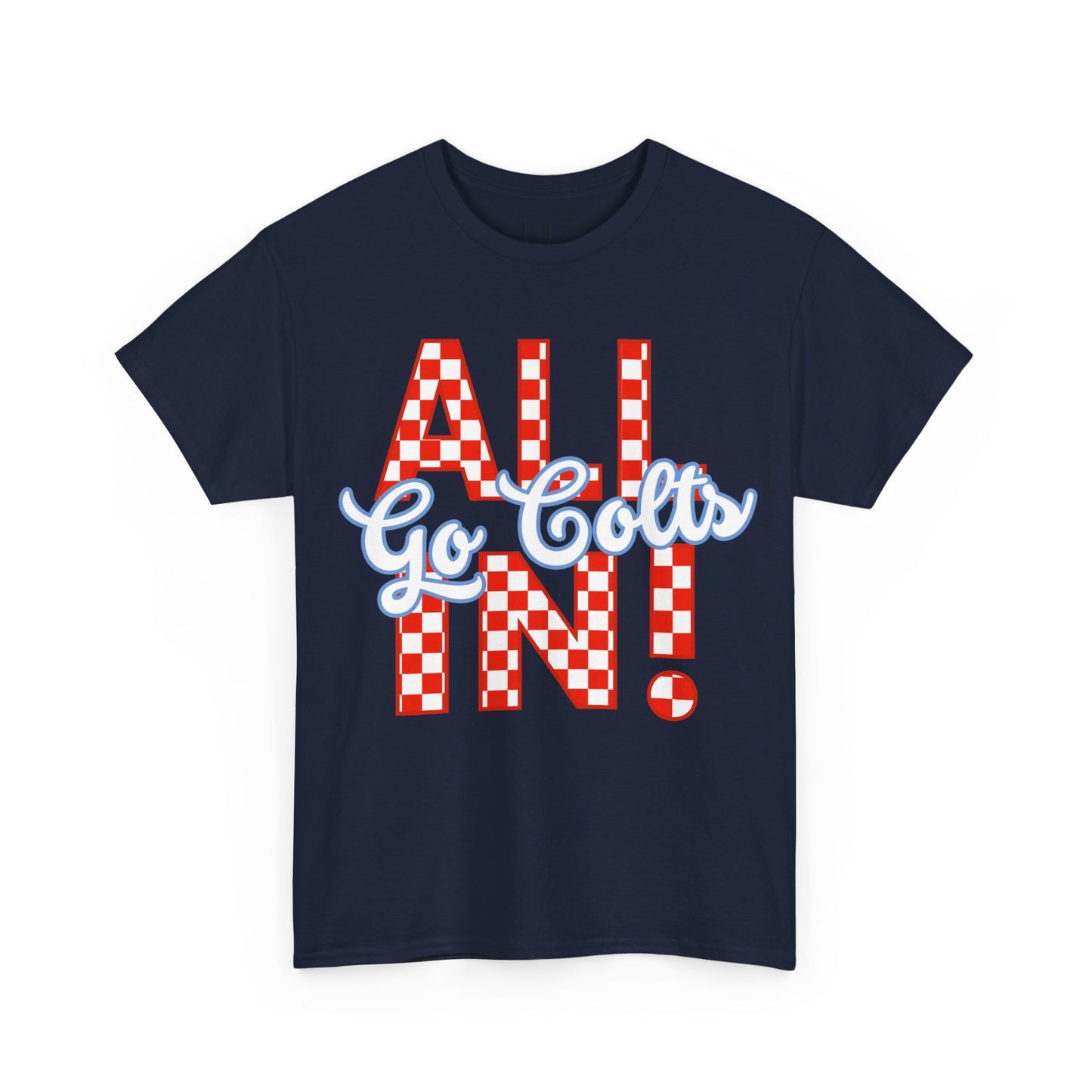 ALL IN GO COLTS - Unisex