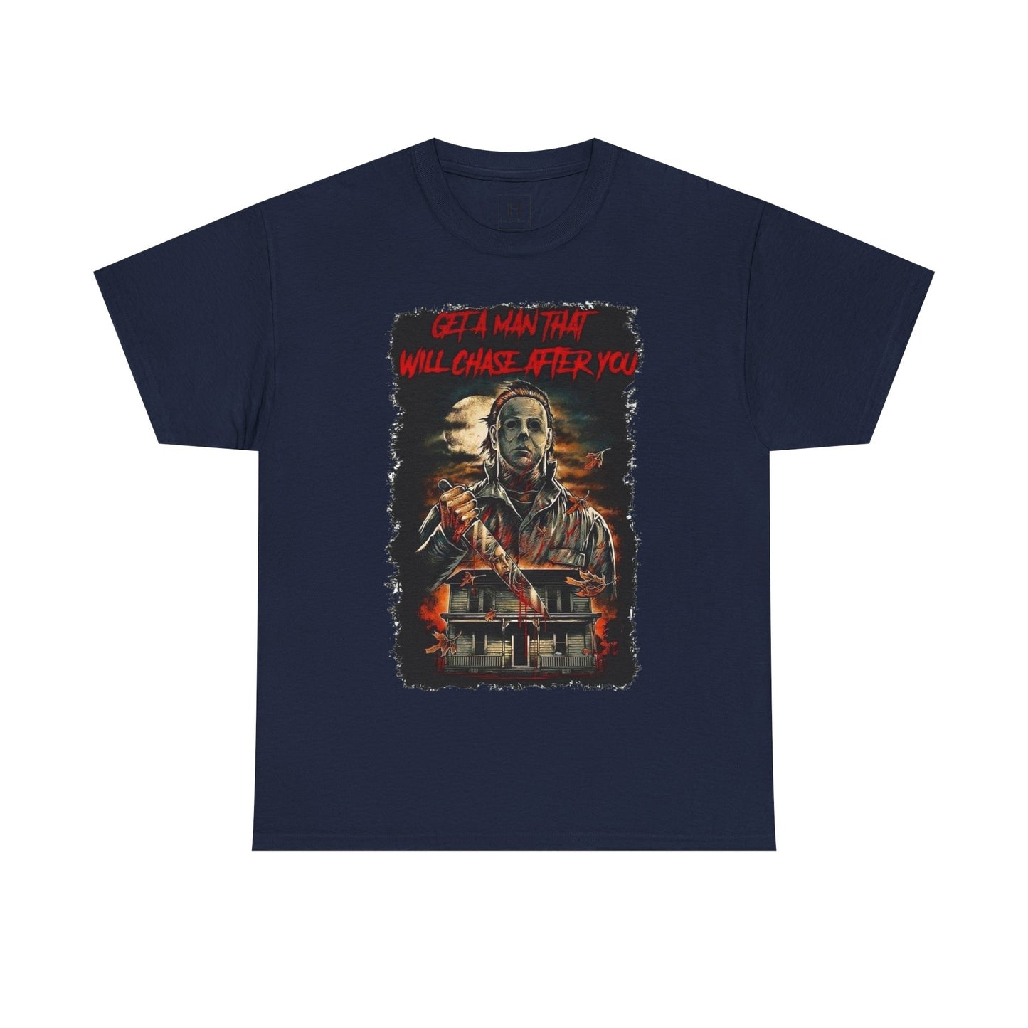 Halloween; Get A Man That Will Chase After You, Myers -- Unisex