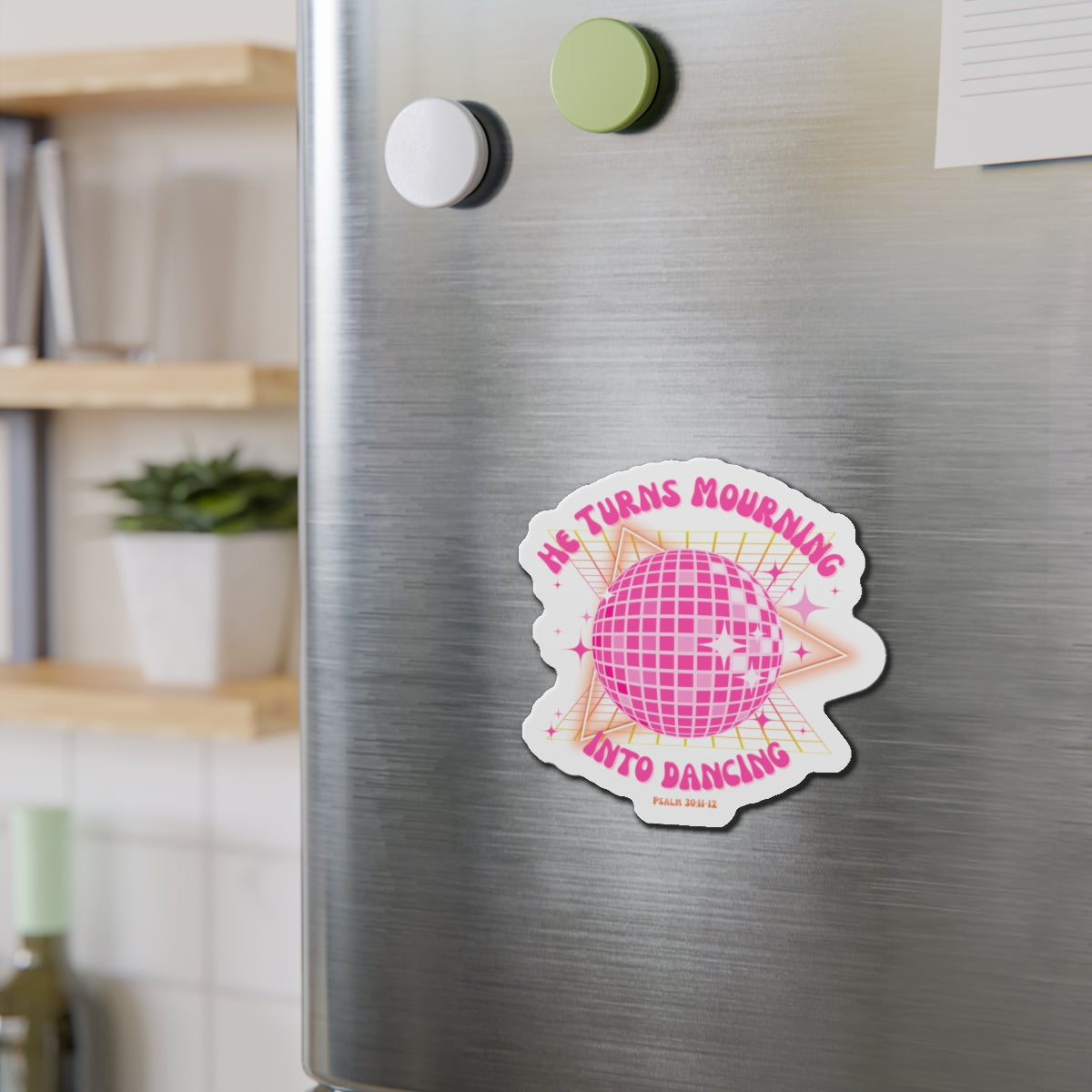 Turn Mourning Into Dancing Christian Magnet