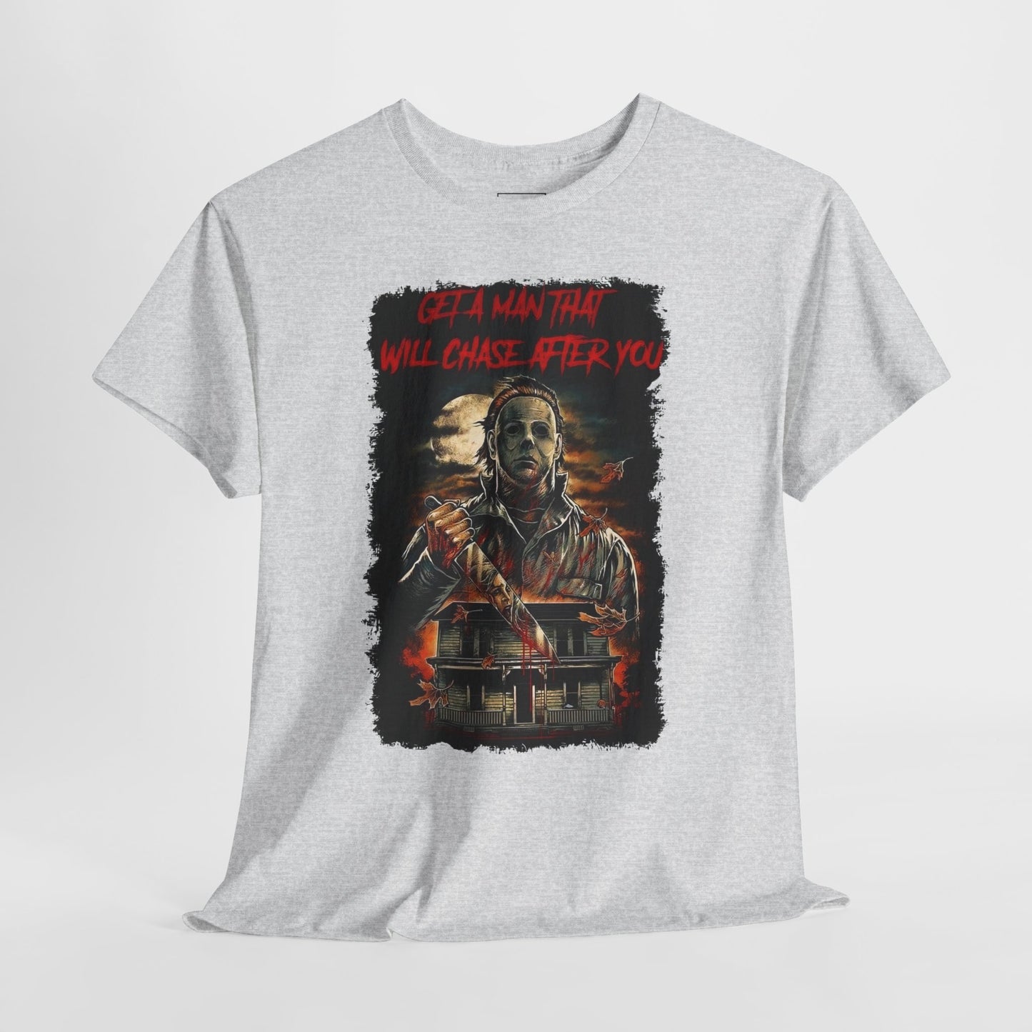 Halloween; Get A Man That Will Chase After You, Myers -- Unisex