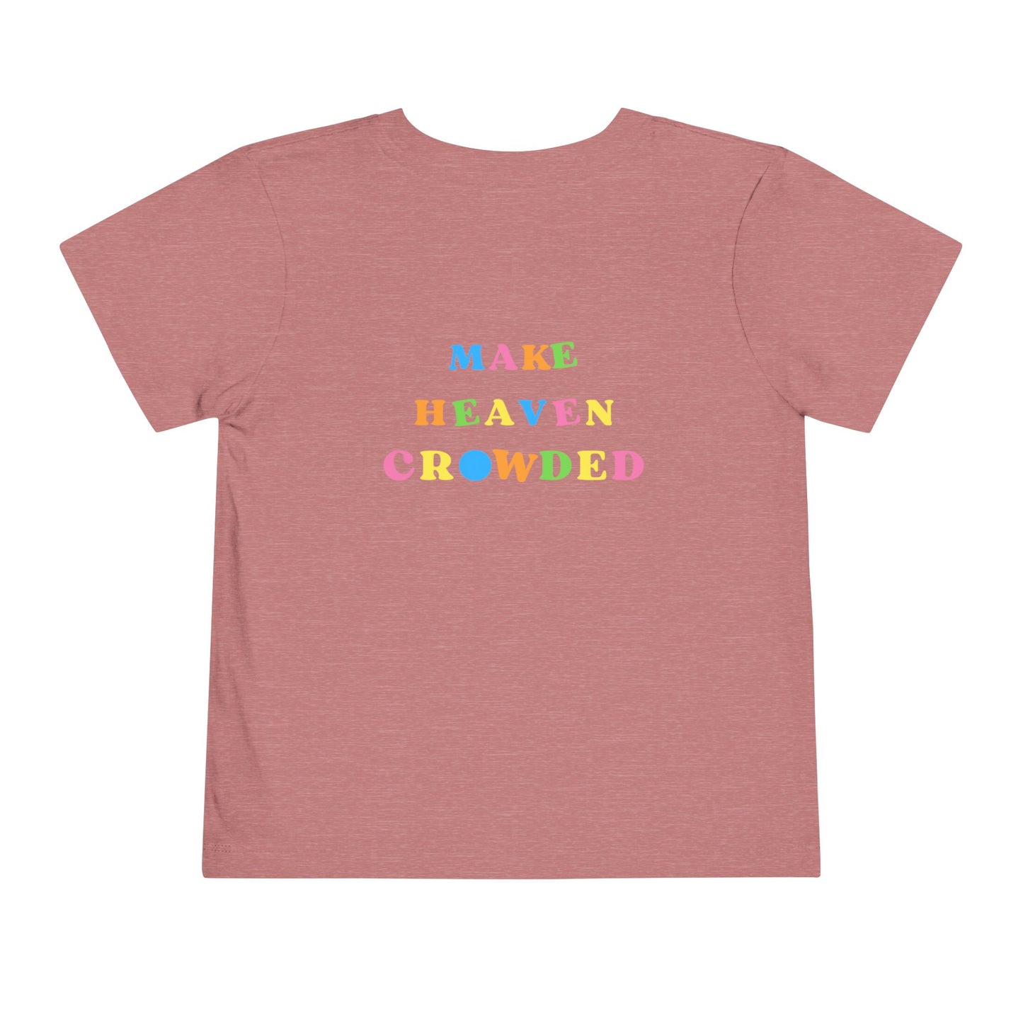 Toddler Make Heaven Crowded Christian T-shirt (front and back)