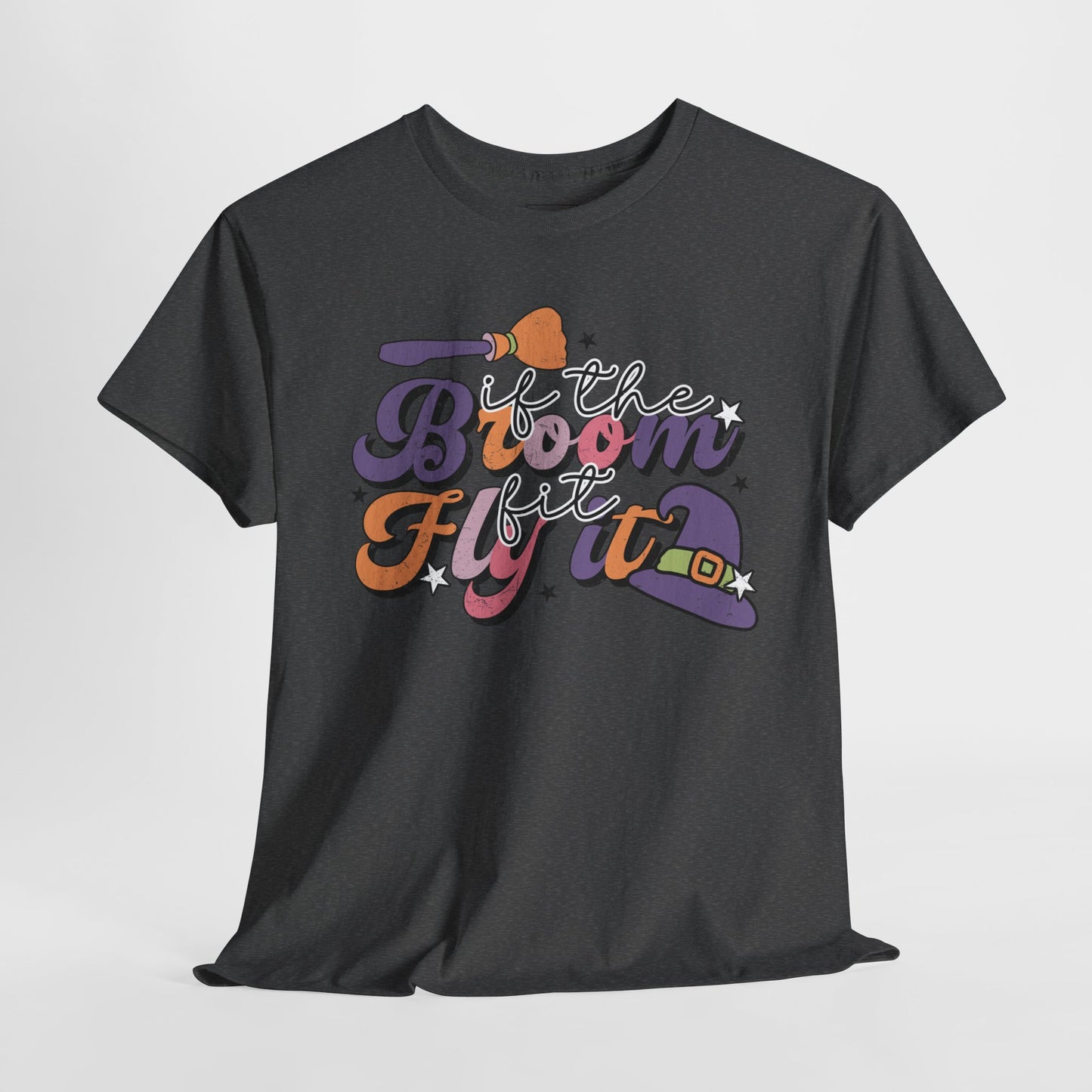 If The Broom Fits, Fly It T-Shirt