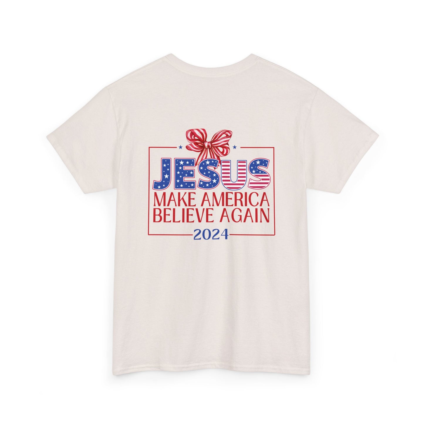 Make America Believe Again 2024 Red White and Blue Christian Tee