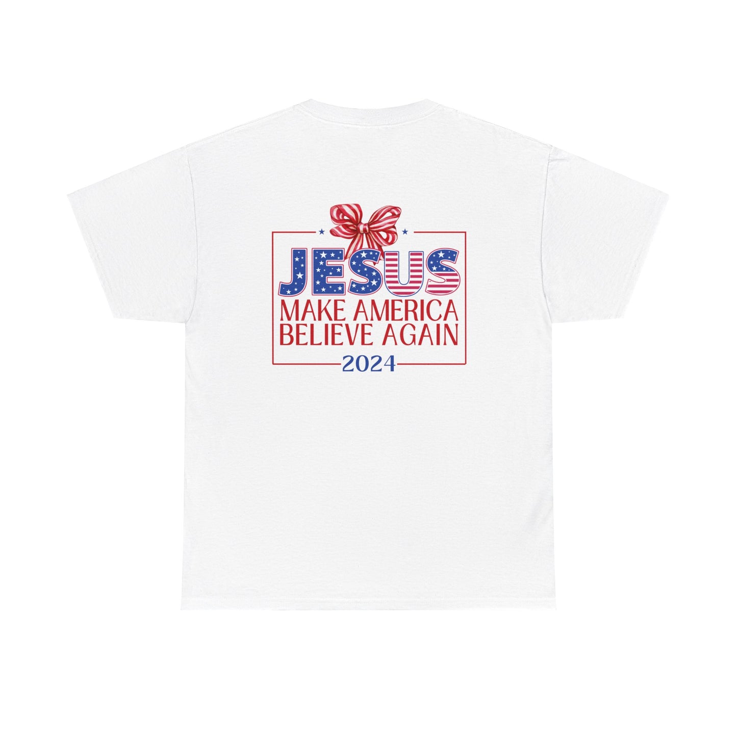 Make America Believe Again 2024 Red White and Blue Christian Tee