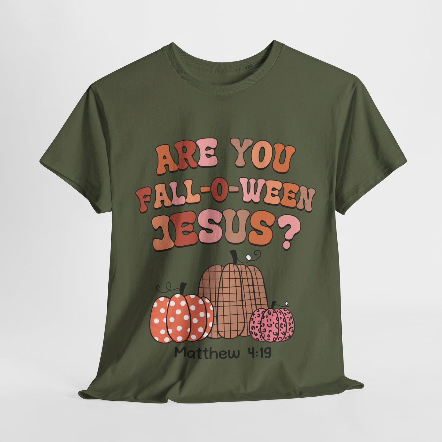 Are You Fall-O-Ween Jesus T-Shirt