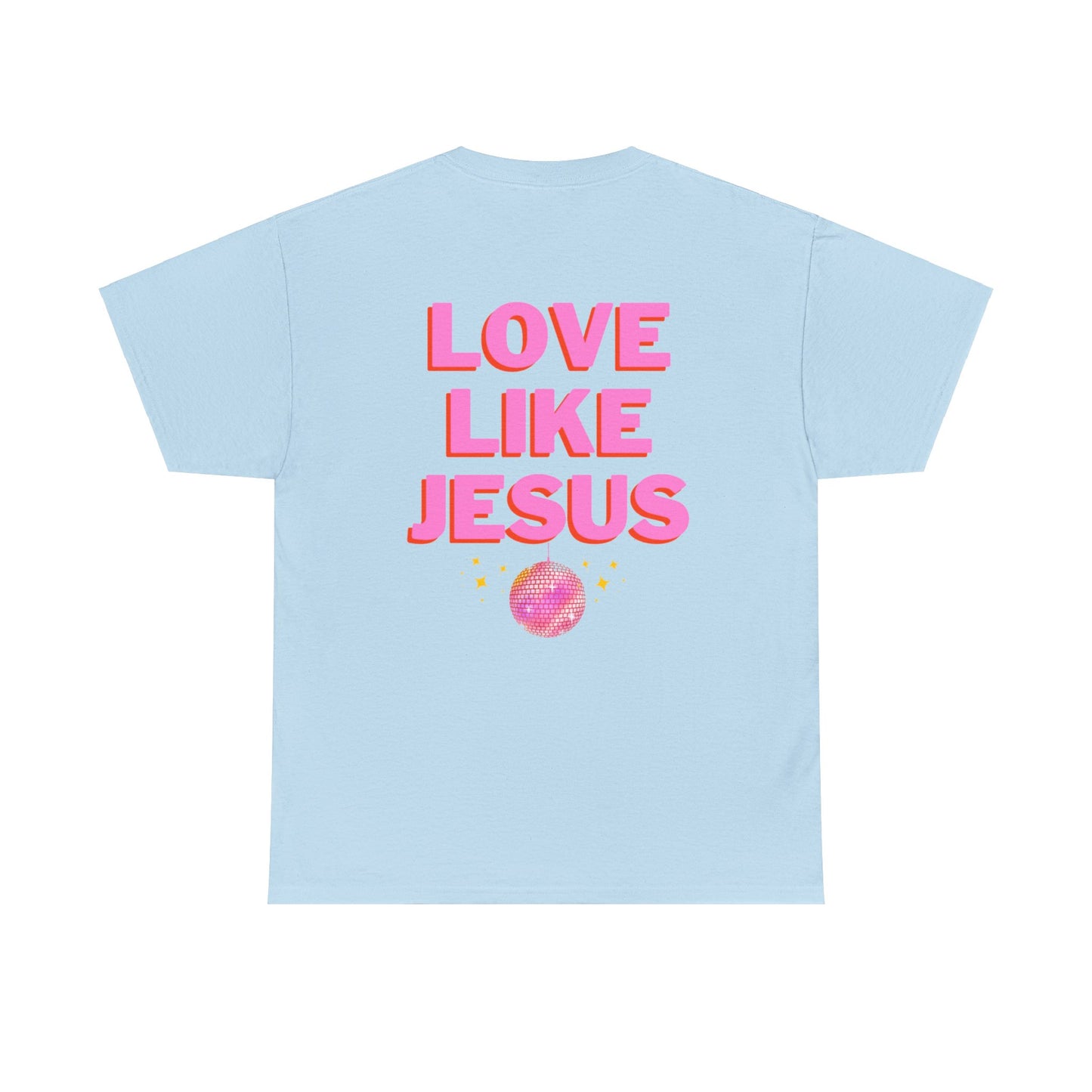 Love like jesus disco christian shirt pink (front and back)