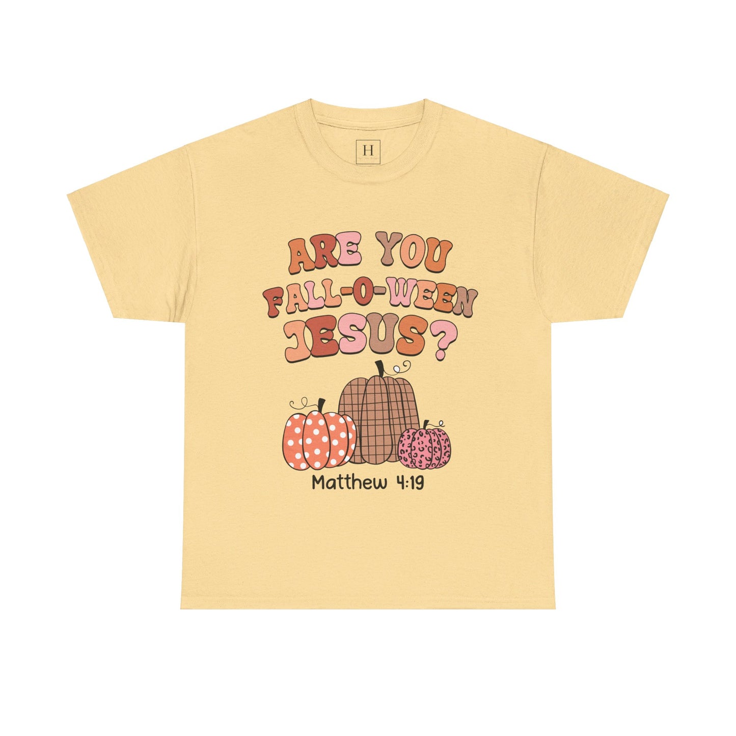 Are You Fall-O-Ween Jesus T-Shirt