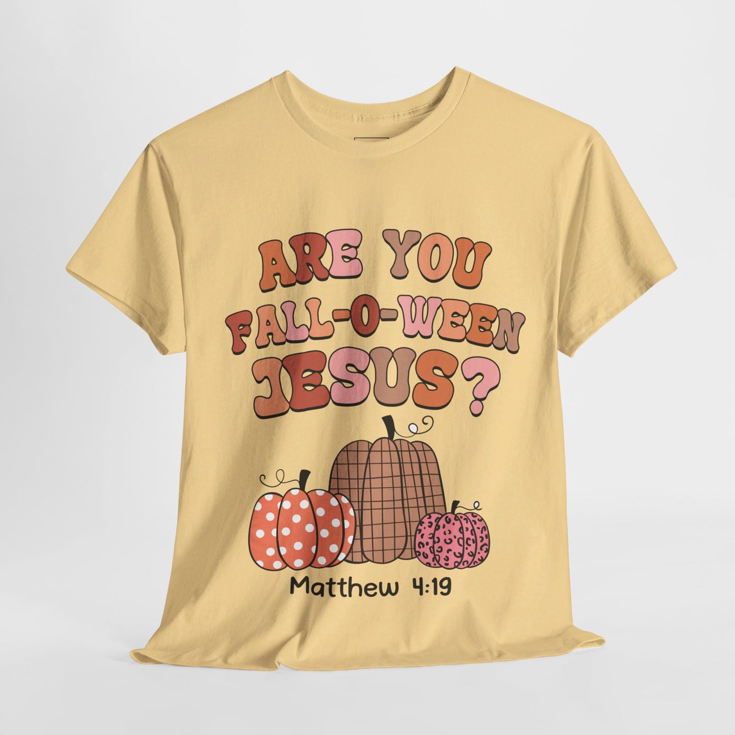 Are You Fall-O-Ween Jesus T-Shirt