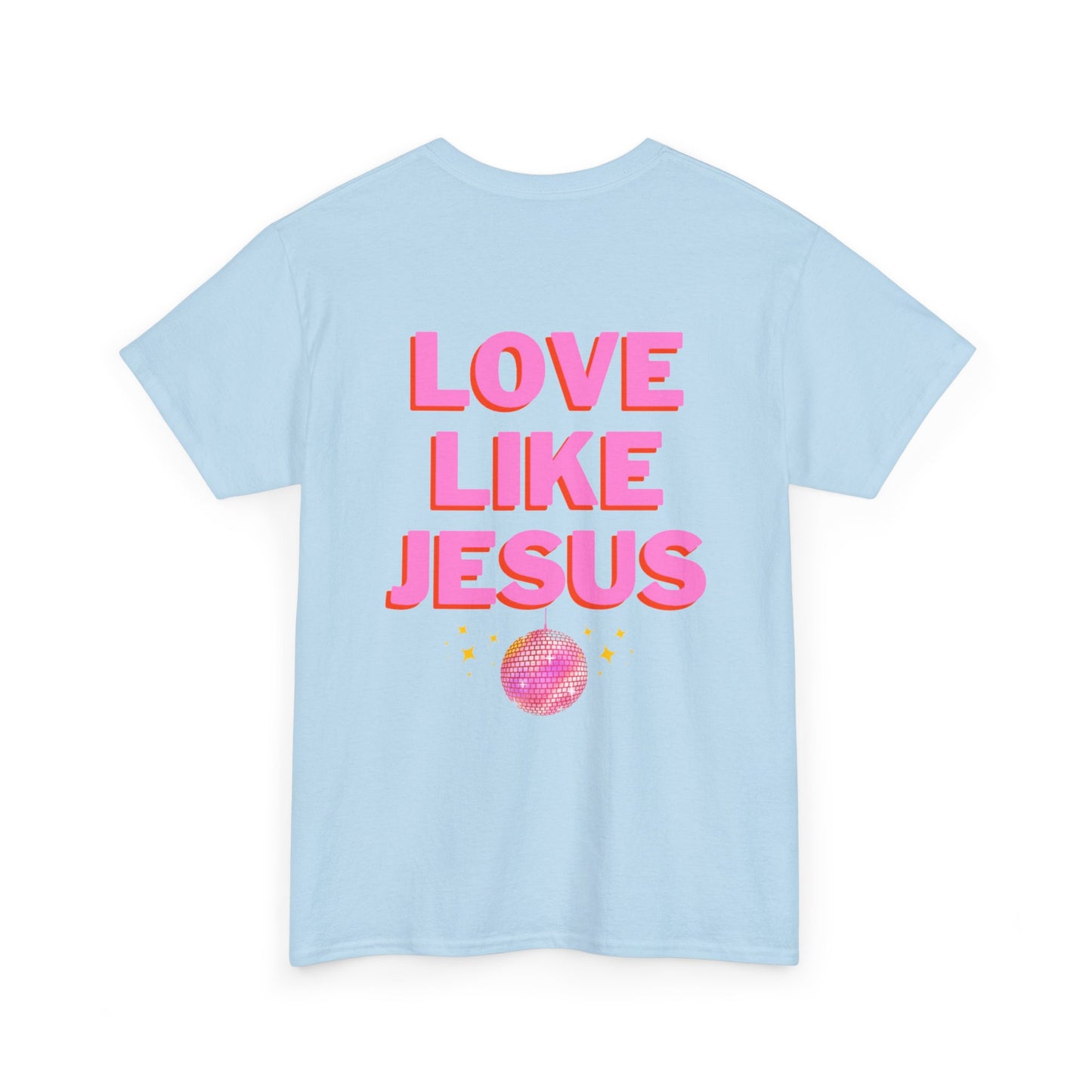 Love like jesus disco christian shirt pink (front and back)
