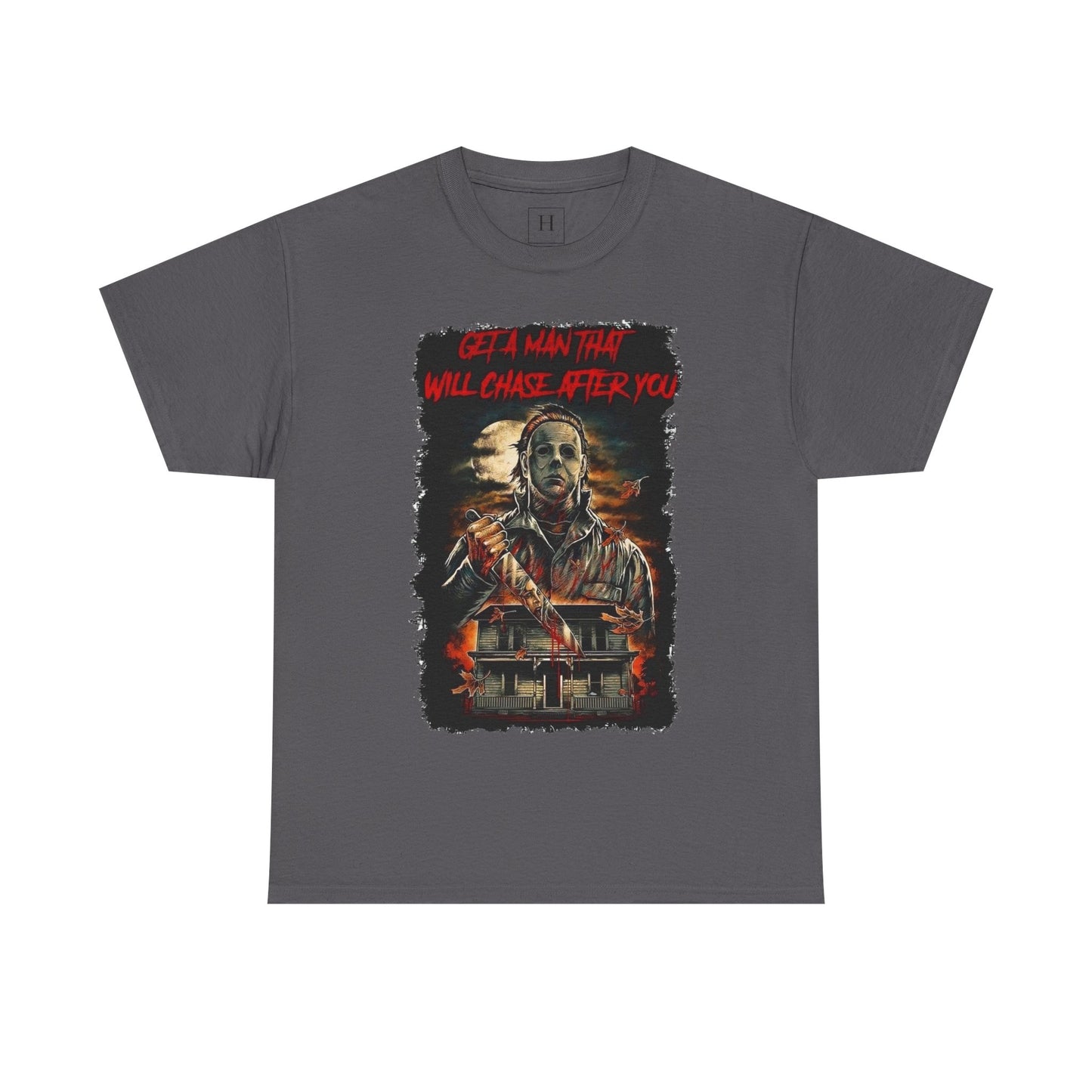 Halloween; Get A Man That Will Chase After You, Myers -- Unisex