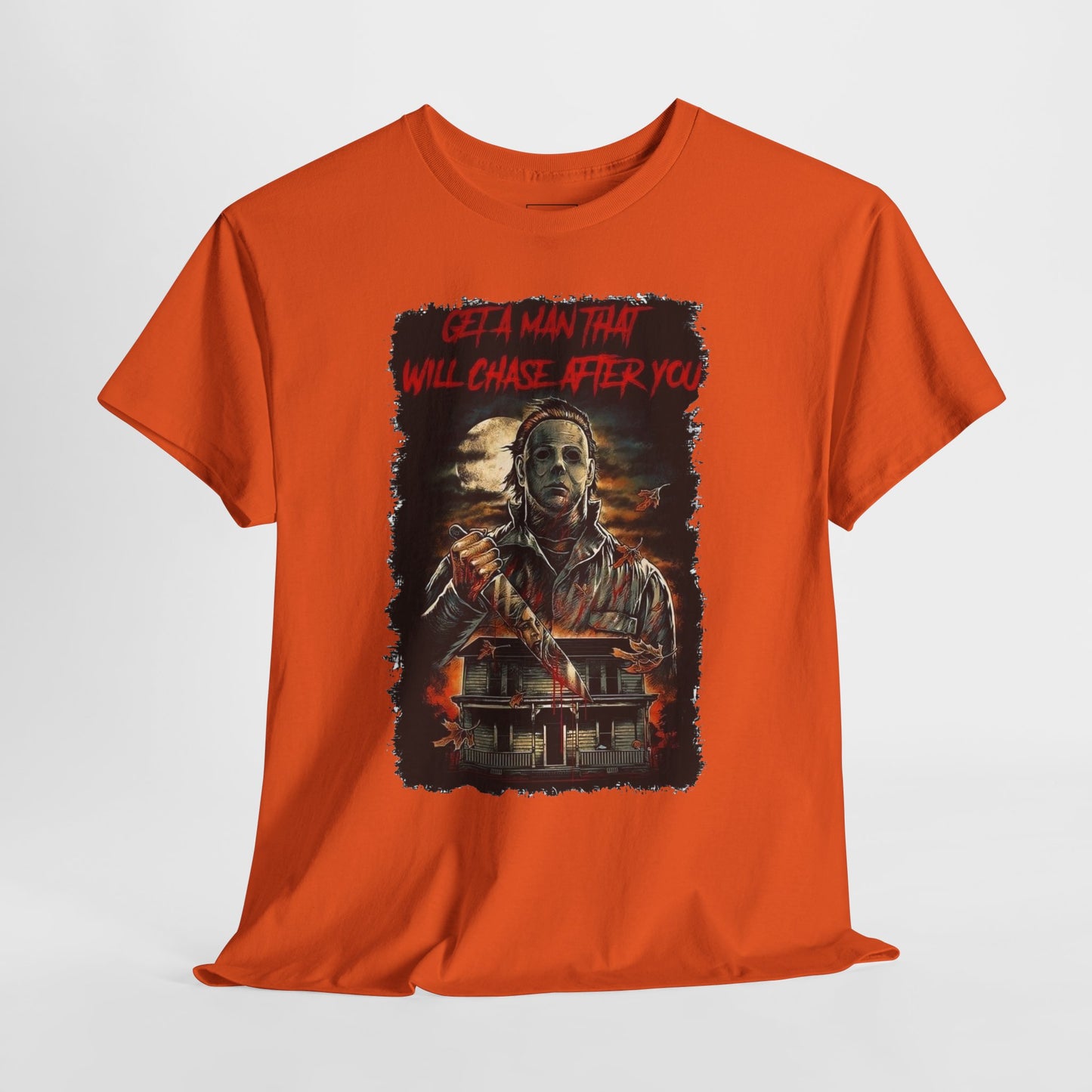 Halloween; Get A Man That Will Chase After You, Myers -- Unisex