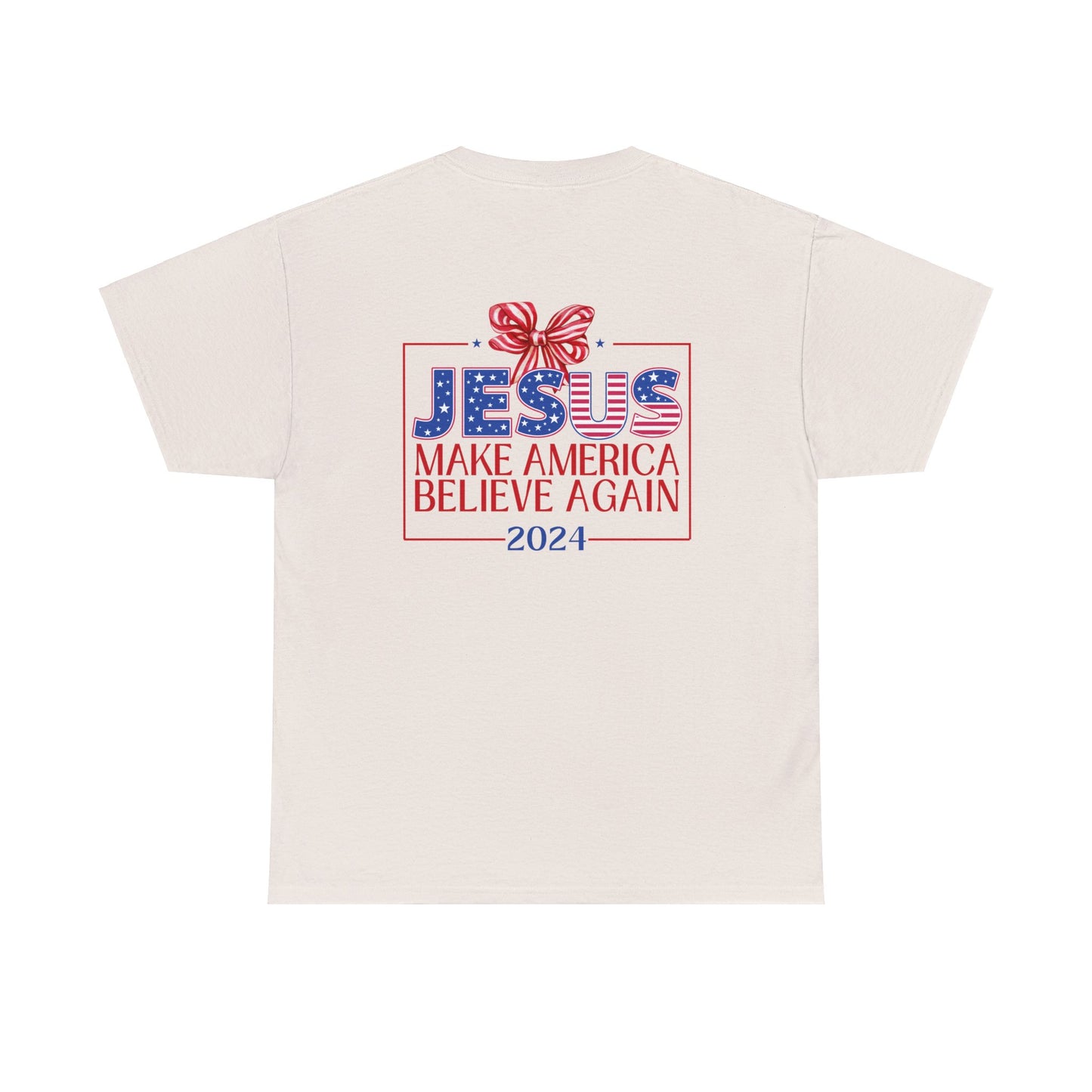 Make America Believe Again 2024 Red White and Blue Christian Tee