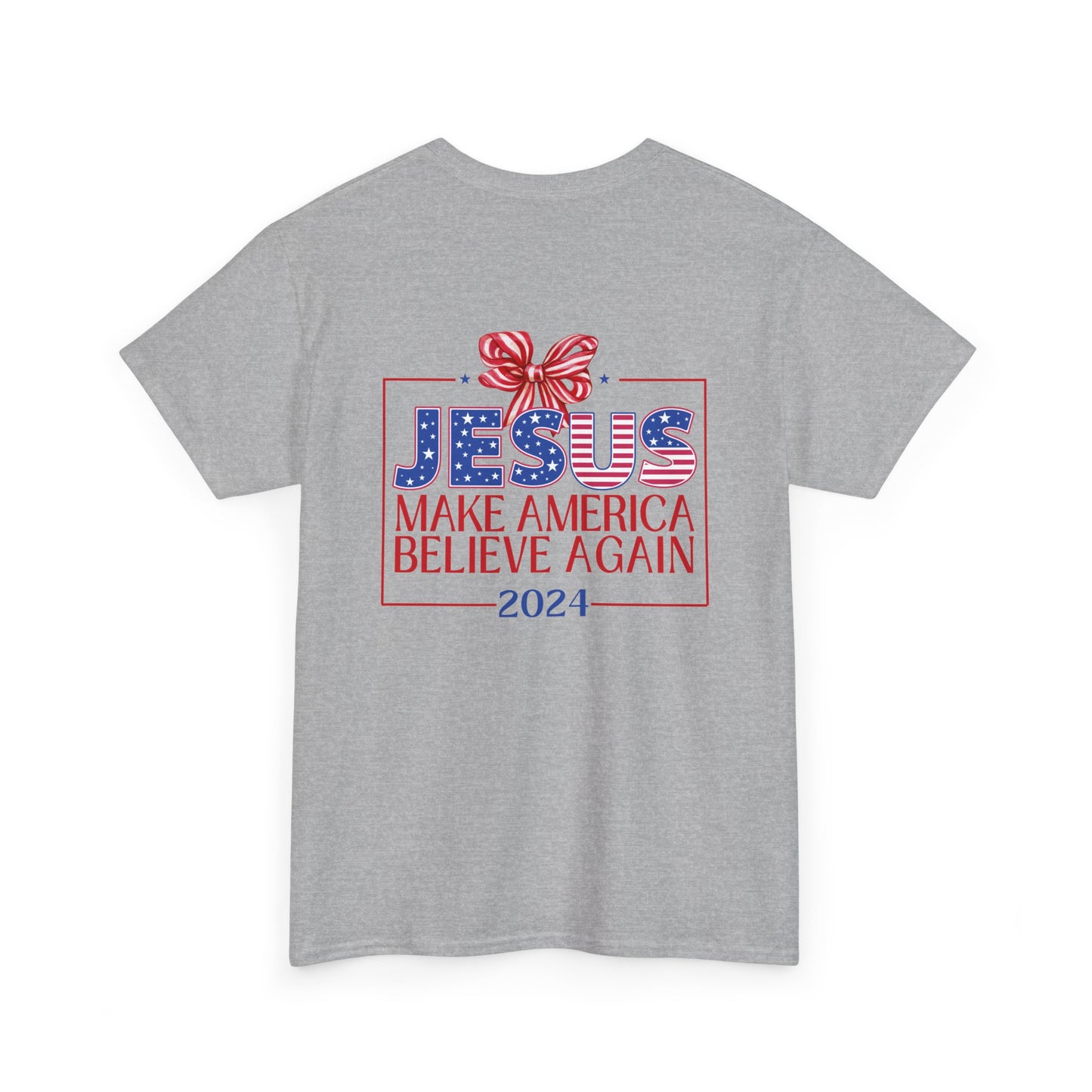 Make America Believe Again 2024 Red White and Blue Christian Tee