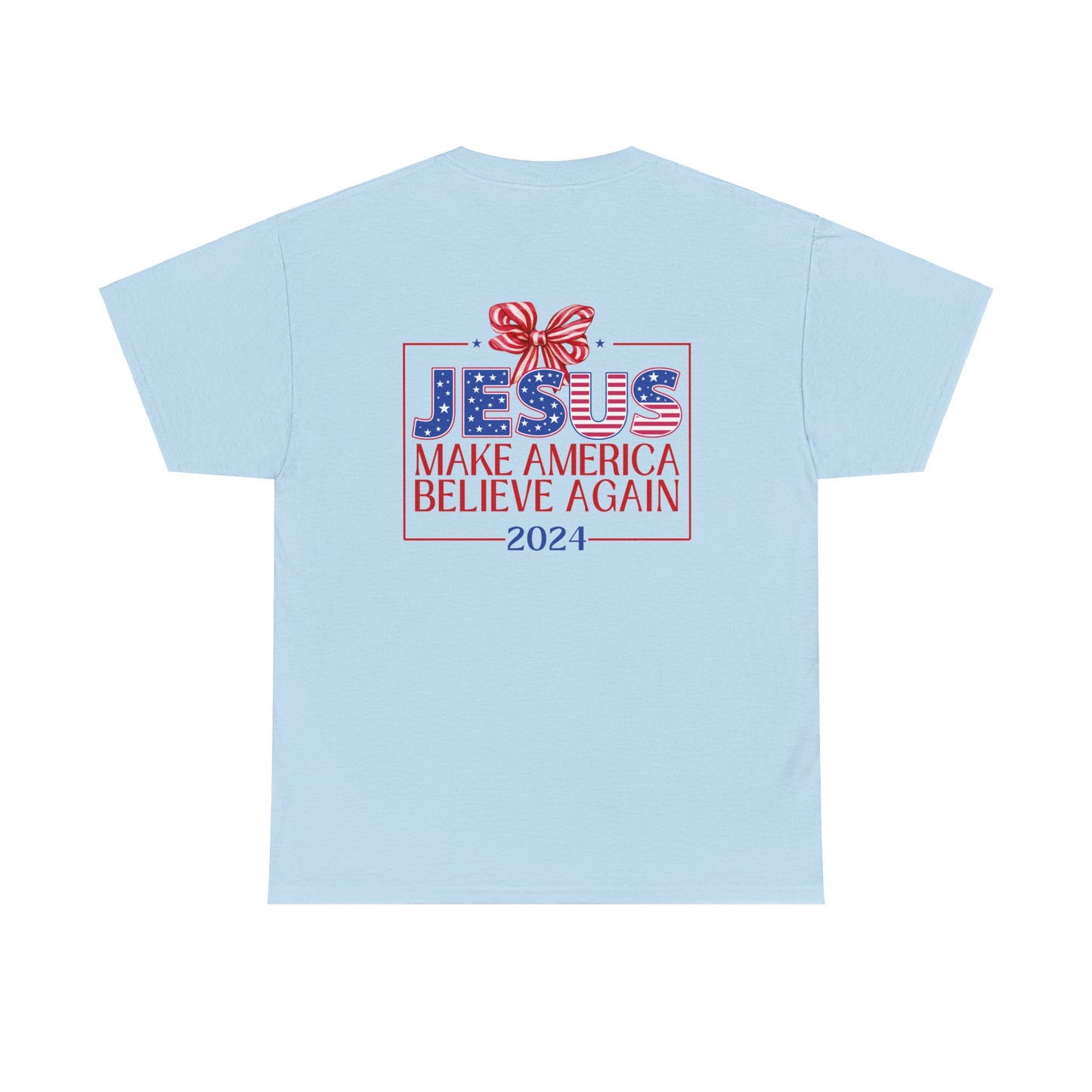 Make America Believe Again 2024 Red White and Blue Christian Tee