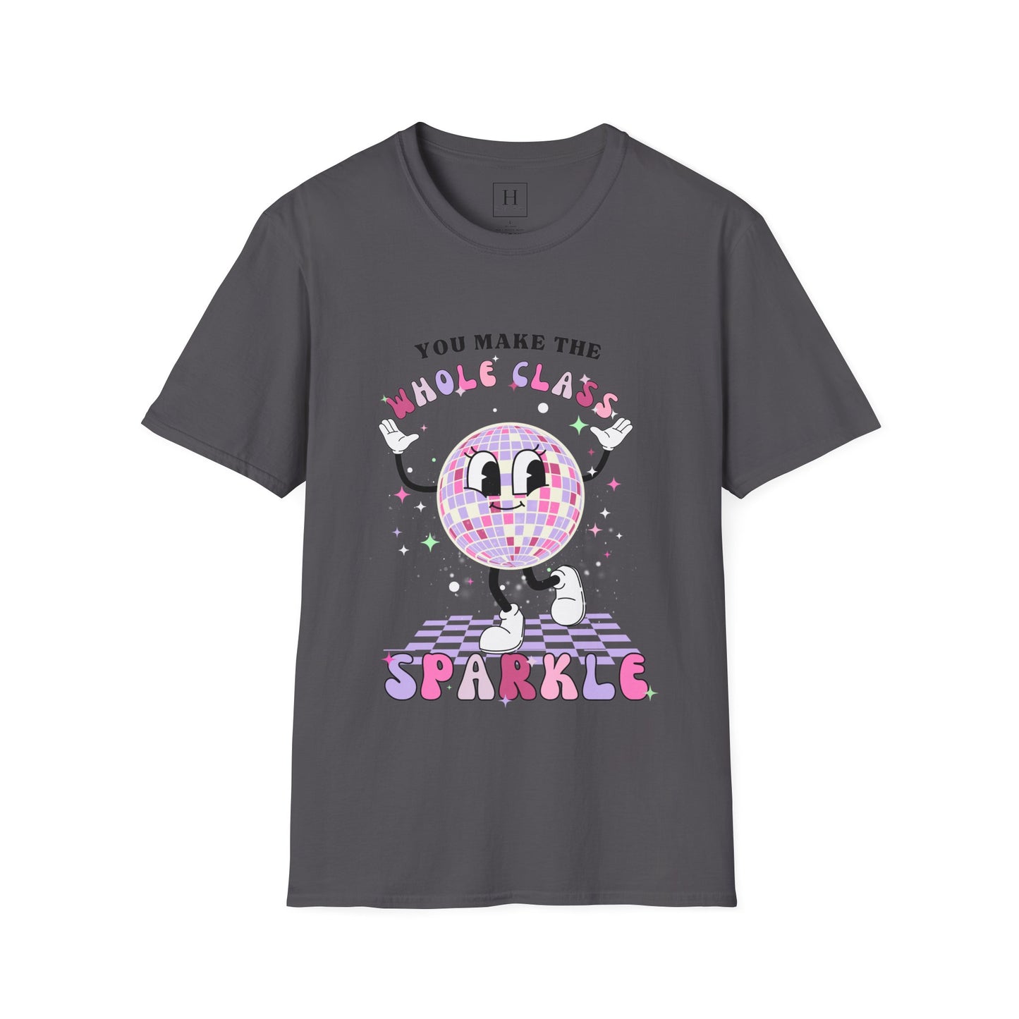 You Make The Whole Class Sparkle Teacher T-Shirt (Front Only)