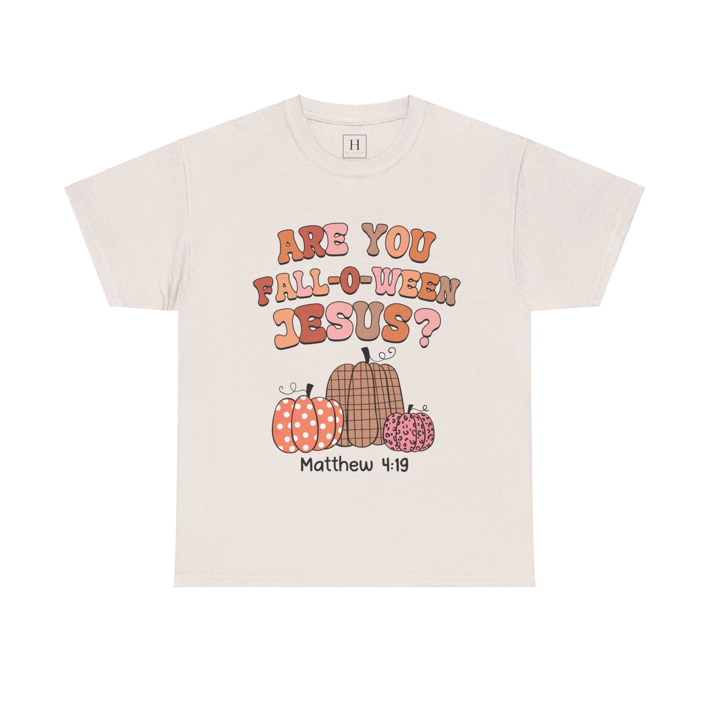 Are You Fall-O-Ween Jesus T-Shirt
