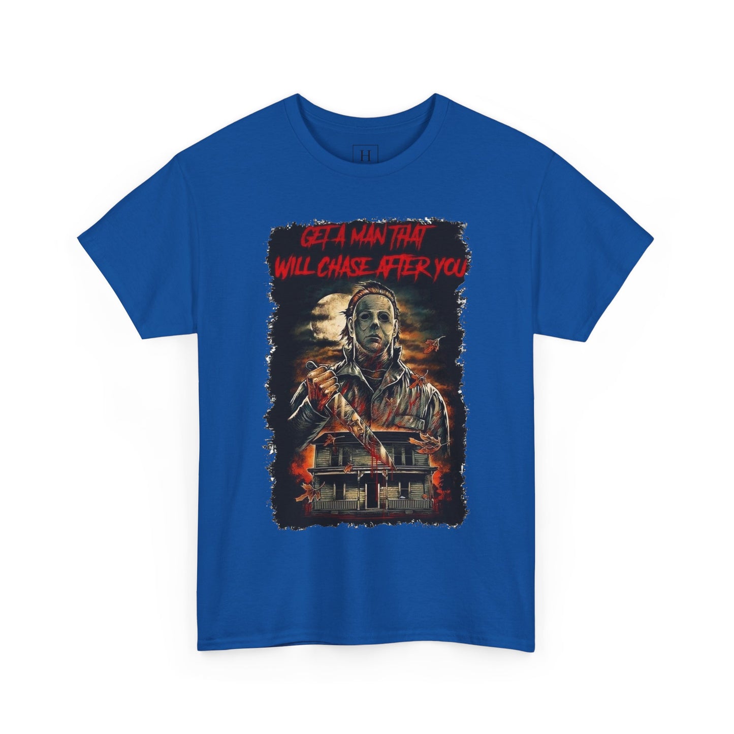 Halloween; Get A Man That Will Chase After You, Myers -- Unisex