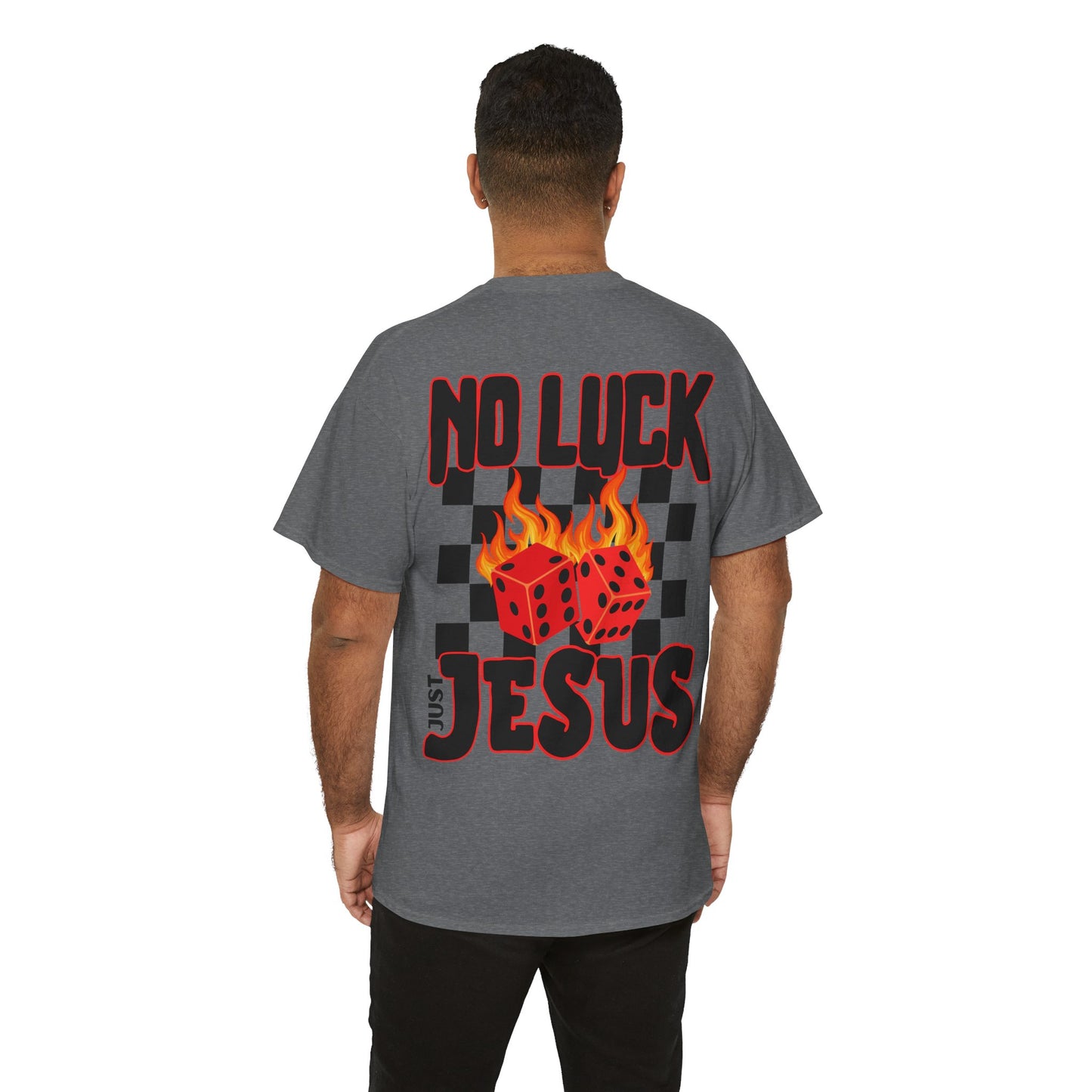 NO LUCK JUST JESUS DICE CHRISTIAN SHIRT (Front and Back)