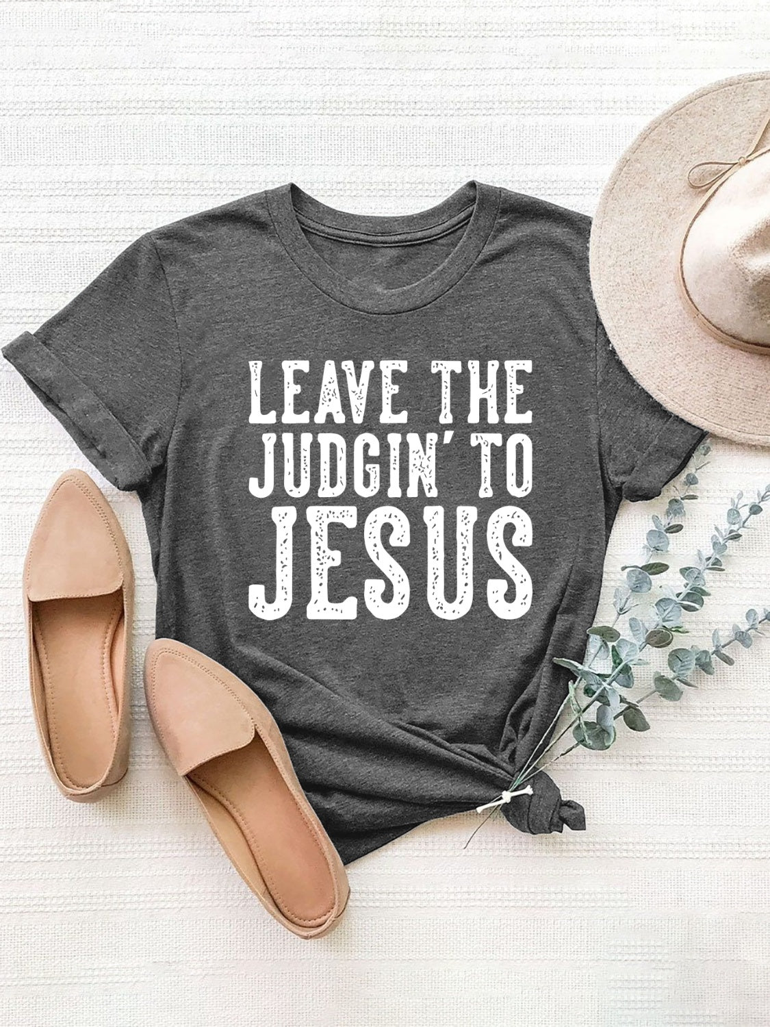 Leave The Judgin To Jesus Graphic Round Neck Short Sleeve T-Shirt