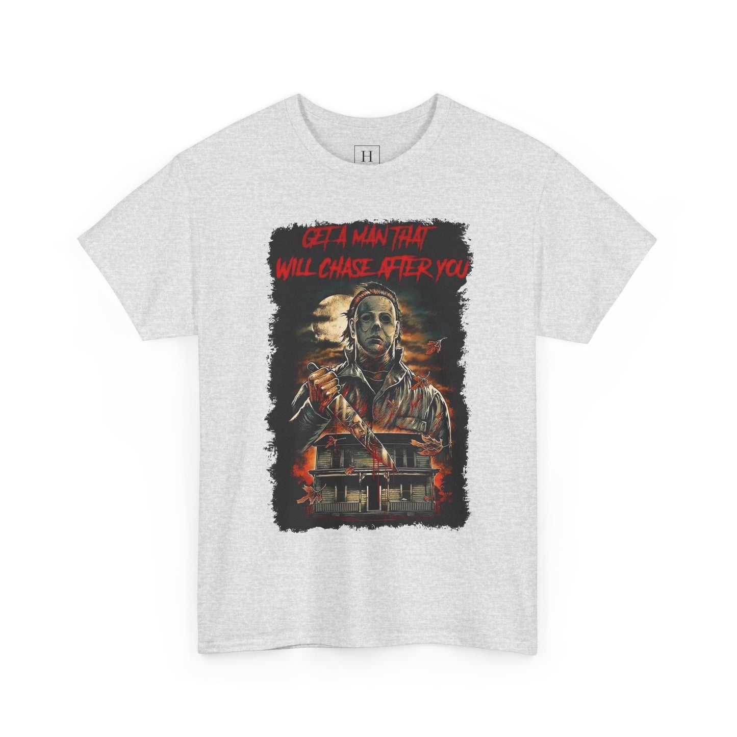 Halloween; Get A Man That Will Chase After You, Myers -- Unisex