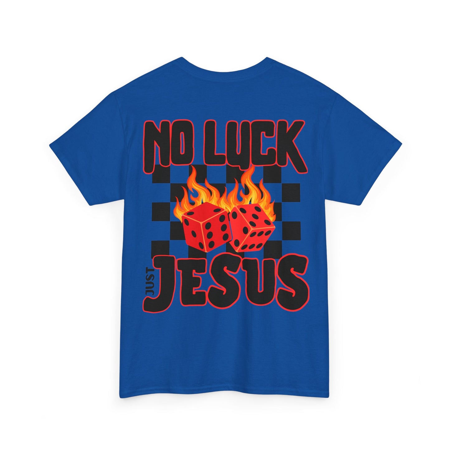 NO LUCK JUST JESUS DICE CHRISTIAN SHIRT (Front and Back)