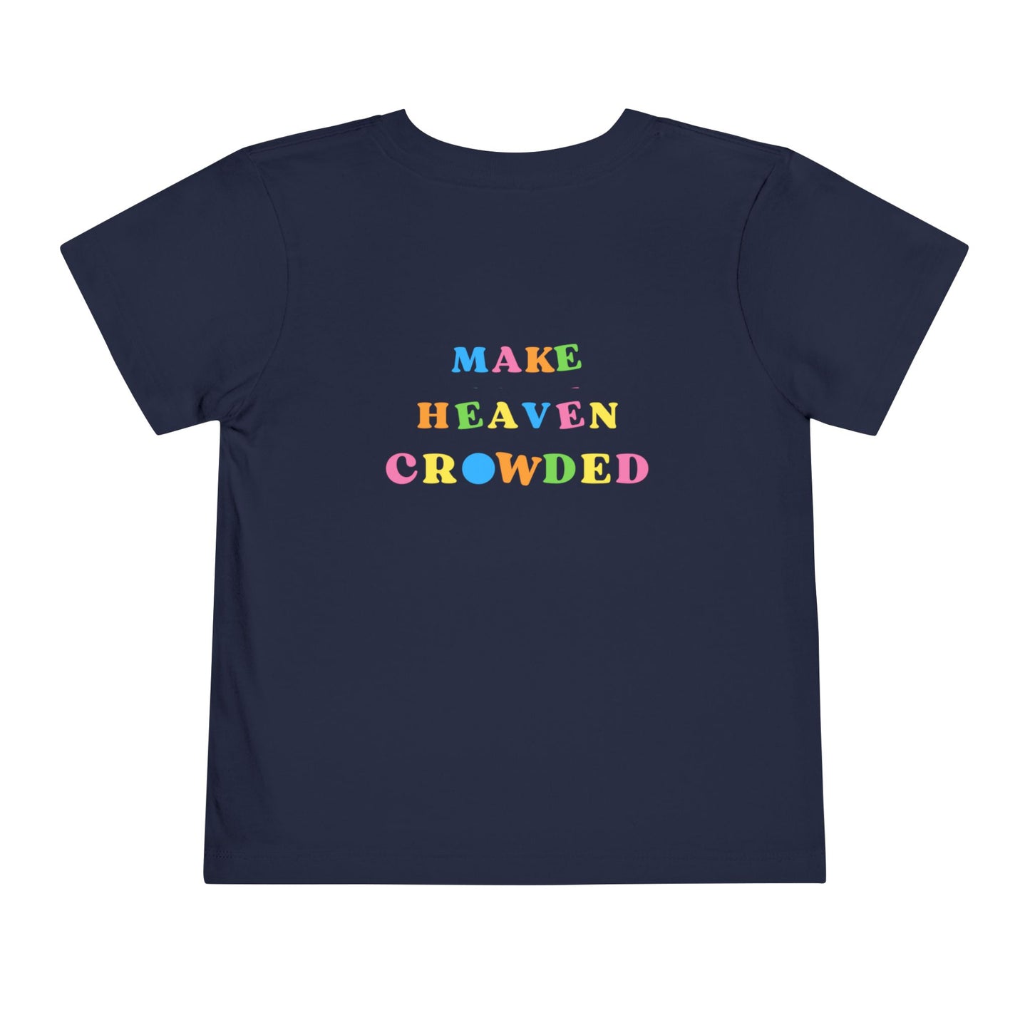 Toddler Make Heaven Crowded Christian T-shirt (front and back)