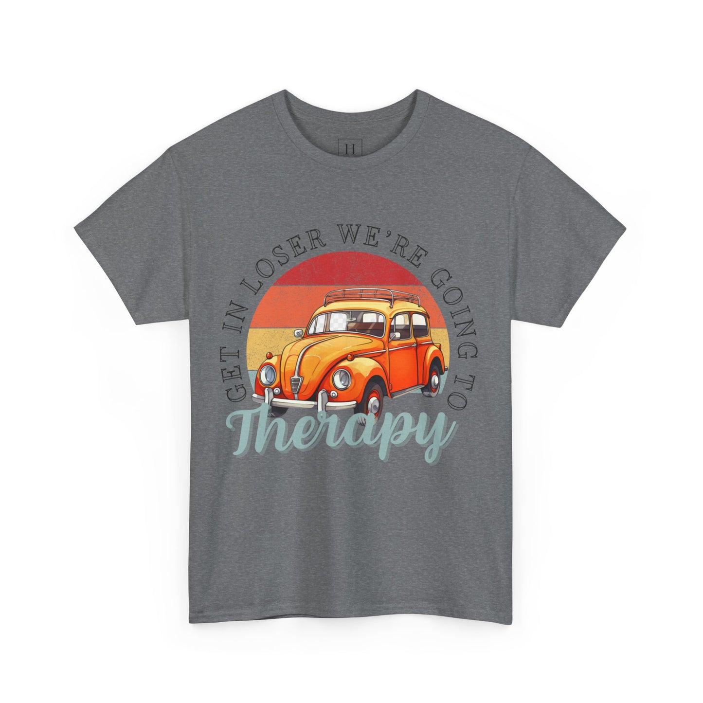 Get In Loser We're Going To Therapy VW Tee