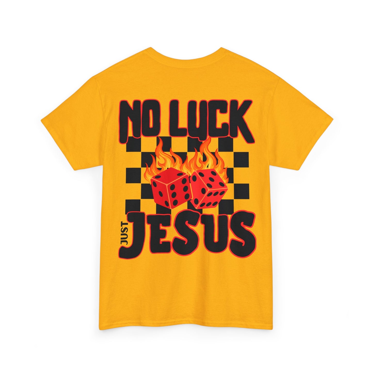 NO LUCK JUST JESUS DICE CHRISTIAN SHIRT (Front and Back)