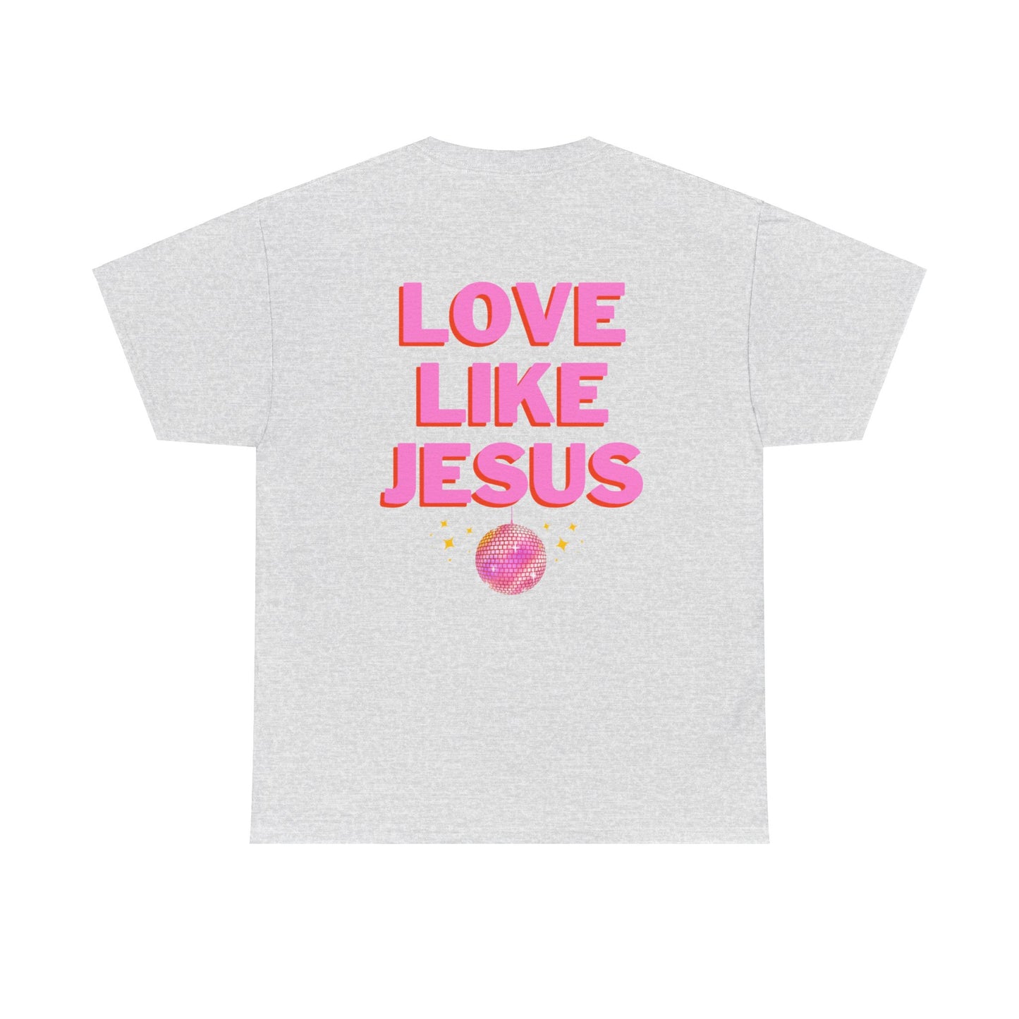 Love like jesus disco christian shirt pink (front and back)