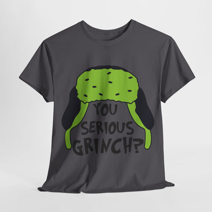 You Serious Grinch T-Shirt