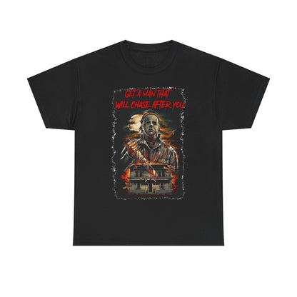 Halloween; Get A Man That Will Chase After You, Myers -- Unisex