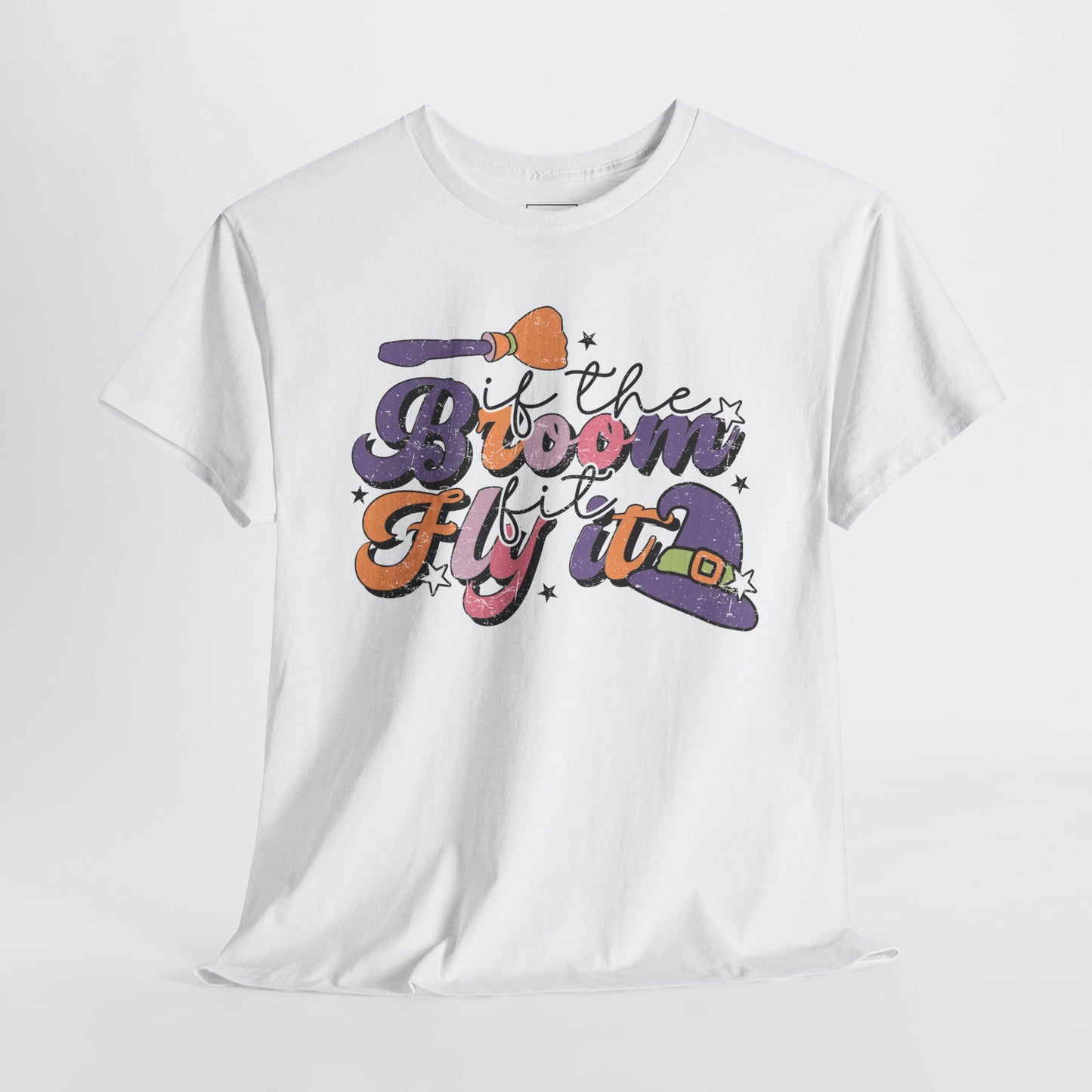 If The Broom Fits, Fly It T-Shirt