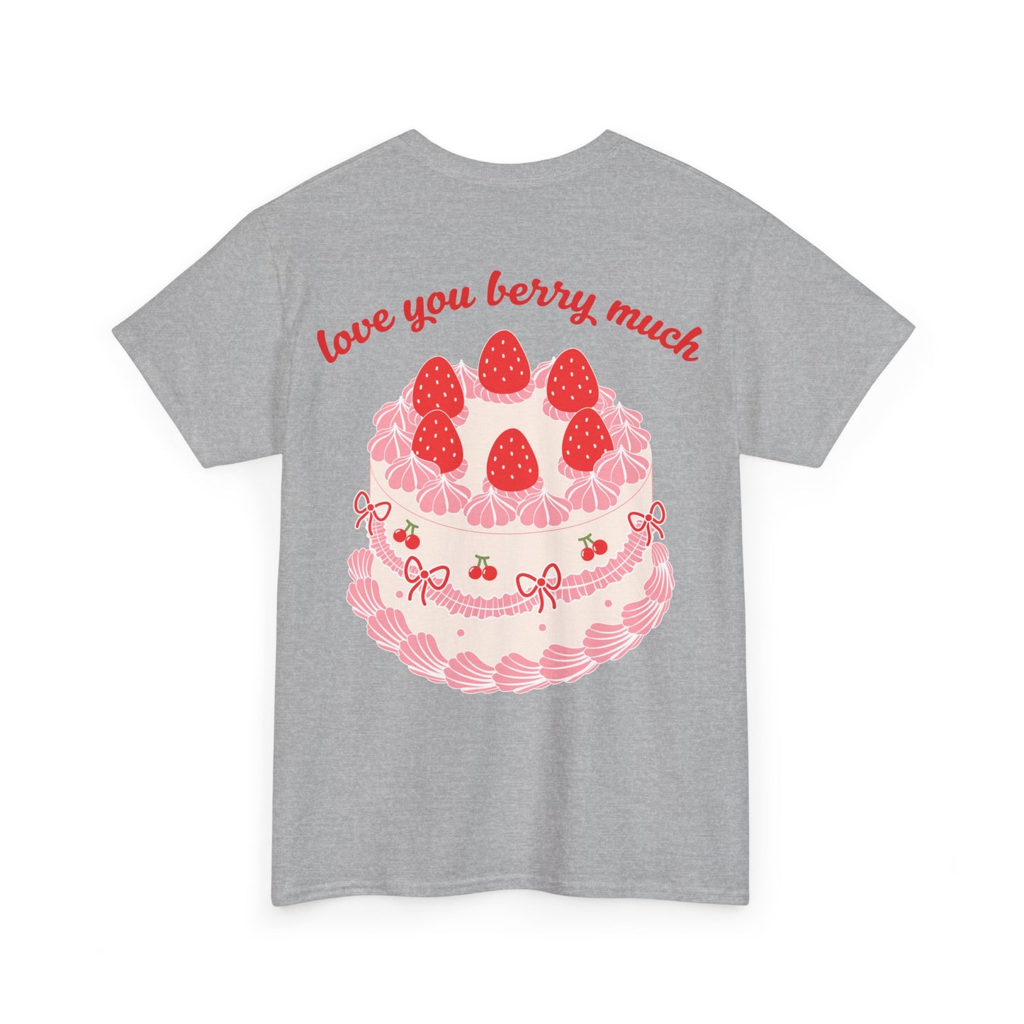 Love You Berry Much T-Shirt — Cute Front & Back Graphic Tee