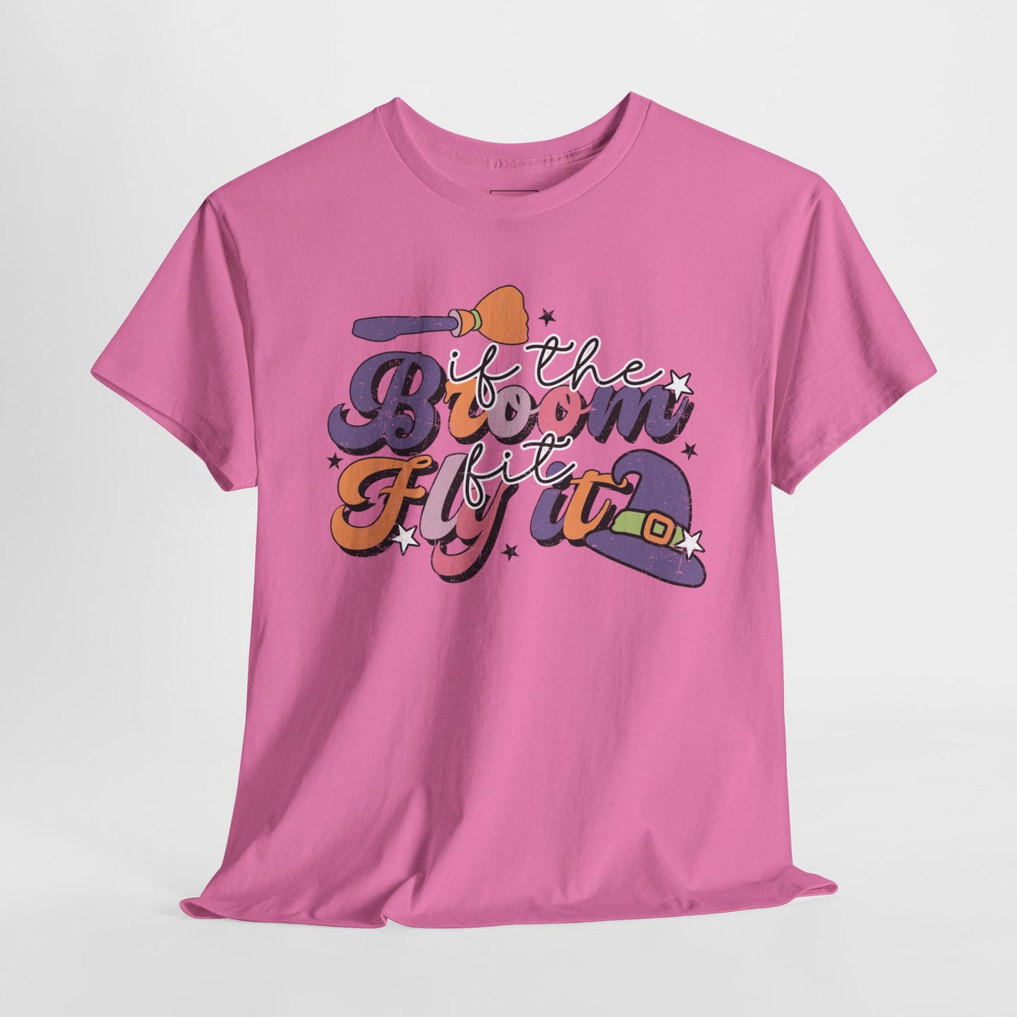 If The Broom Fits, Fly It T-Shirt