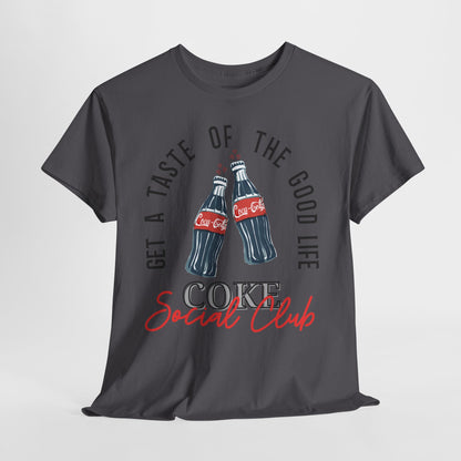 Get A Taste Of The Good Life, Coke Social Club T-Shirt
