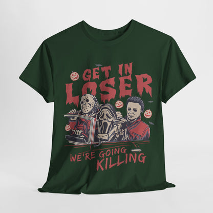 Get In Loser Shirt