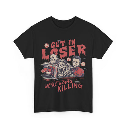 Get In Loser Shirt