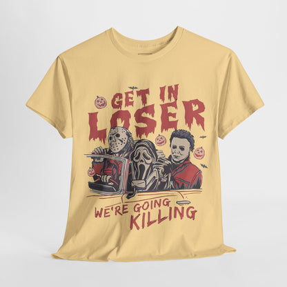 Get In Loser Shirt