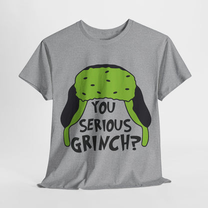 You Serious Grinch T-Shirt