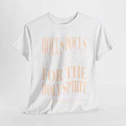 Hocus Pocus Is No Match For The Holy Spirit Tee