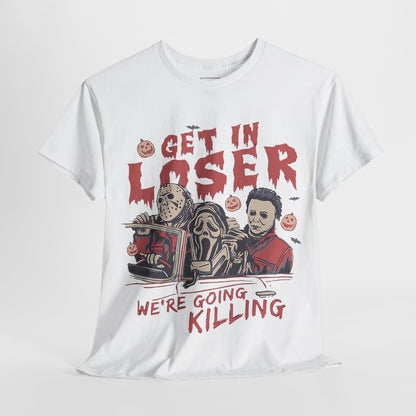 Get In Loser Shirt