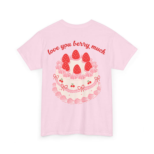 Love You Berry Much T-Shirt — Cute Front & Back Graphic Tee