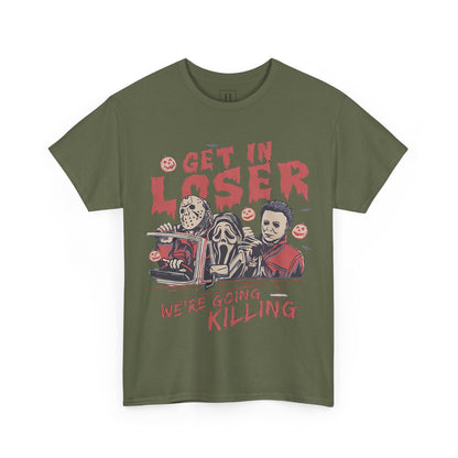 Get In Loser Shirt