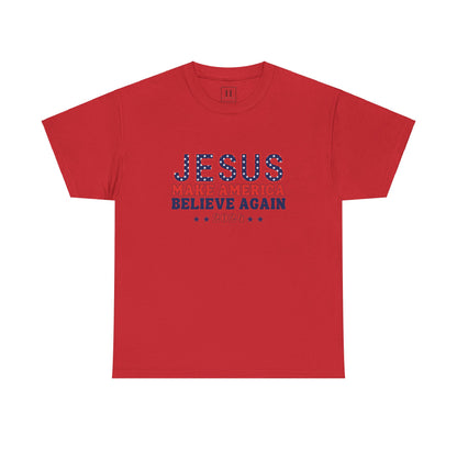 Make America Believe Again 2024 Red White and Blue Christian Unisex Heavy Cotton Tee